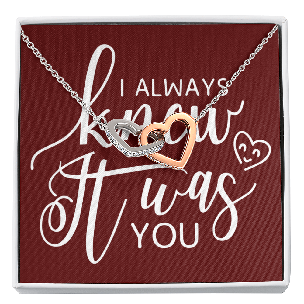 To My Girlfriend I Always Knew It Was You Inseparable Necklace-Express Your Love Gifts