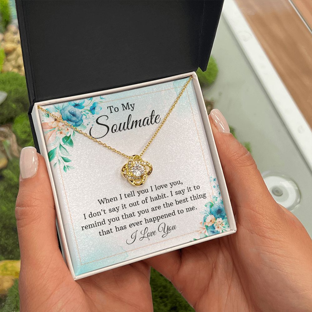 To My Soulmate When I Tell You I Love You Infinity Knot Necklace Message Card-Express Your Love Gifts