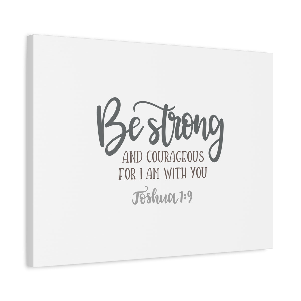 Scripture Canvas Be Strong And Courageous Joshuan 1:9 Christian Wall Art Bible Verse Print Ready to Hang-Express Your Love Gifts