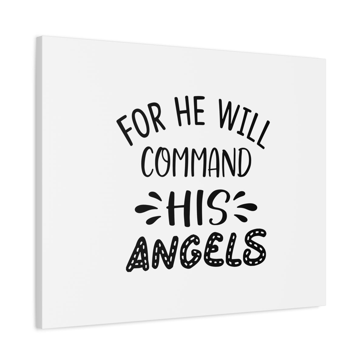 Scripture Canvas For He Will Command His Angels Psalm 91:11 Christian Wall Art Bible Verse Print Ready to Hang-Express Your Love Gifts