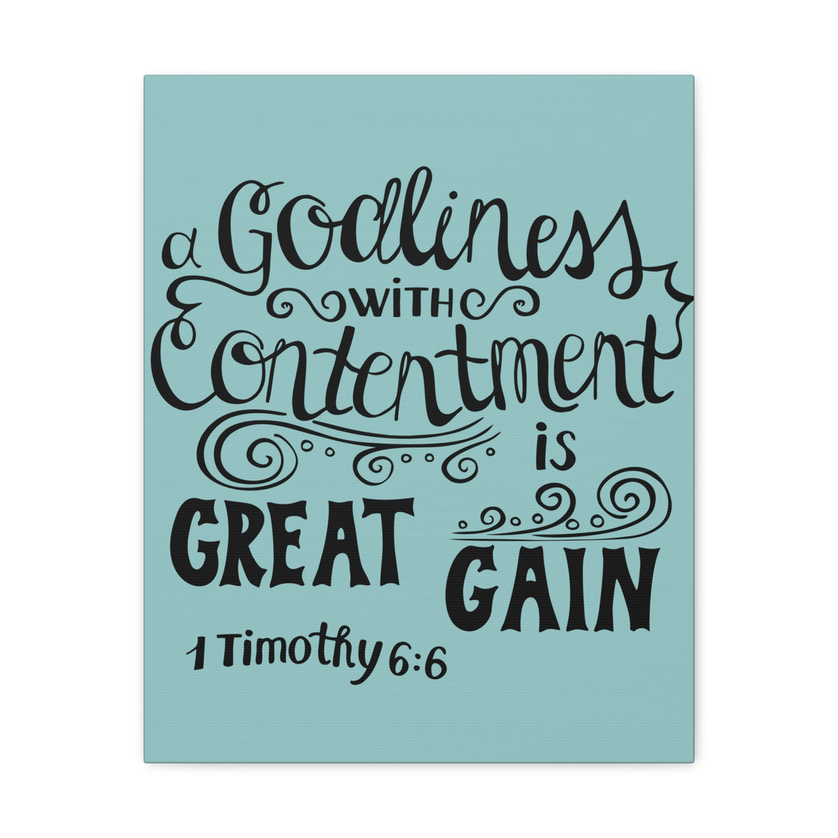 Scripture Canvas Godliness With Contentment 1 Timothy 6:6 Christian Wall Art Bible Verse Print Ready To Hang-Express Your Love Gifts