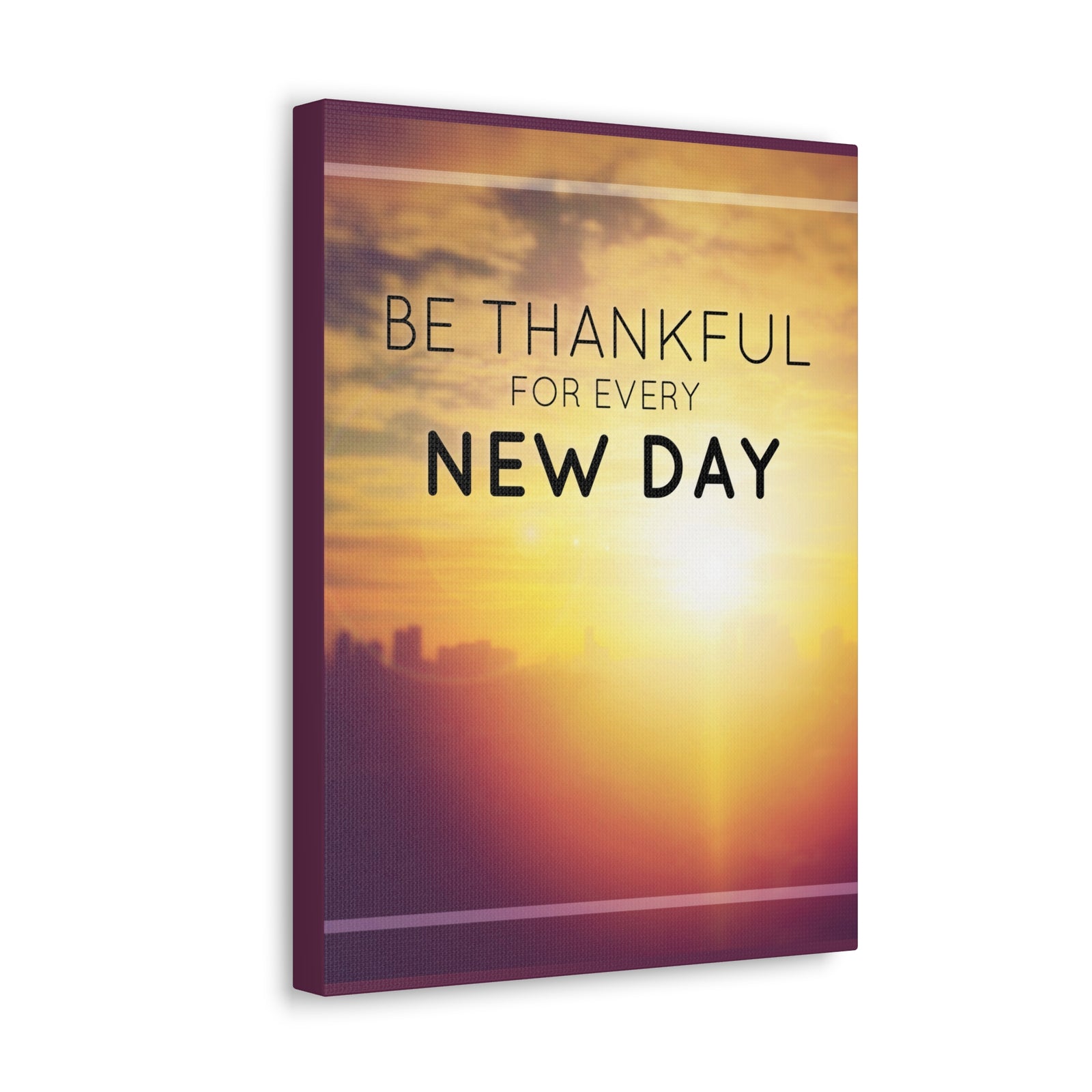 Inspirational Quote Canvas Be Thankful For Every New Day Motivational Print Ready to Hang Artwork-Express Your Love Gifts