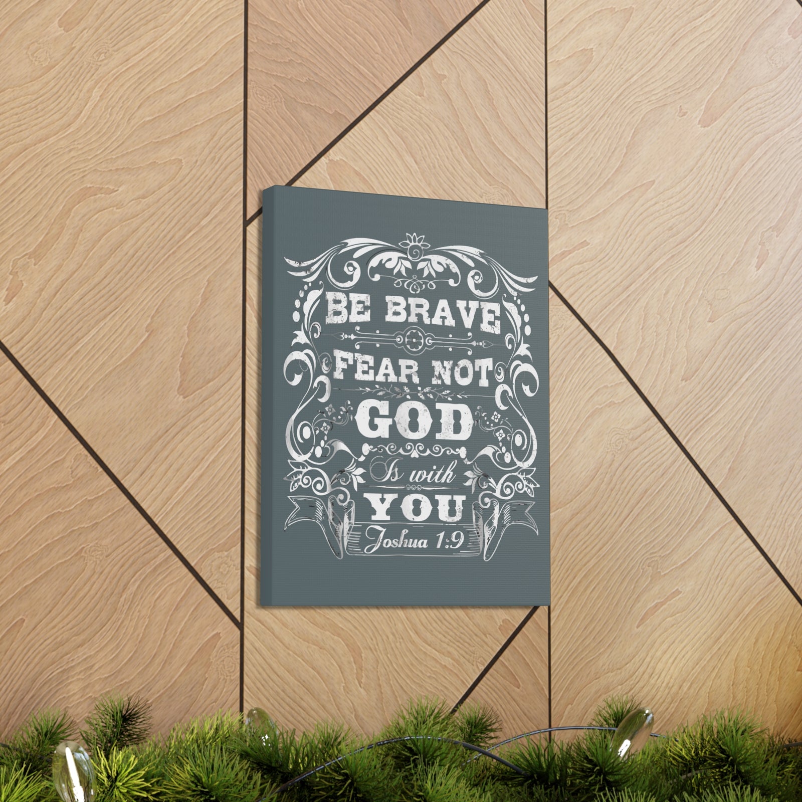 Scripture Walls Be Brave Fear Not God Is With You Joshua 1:9 Bible Verse Canvas Christian Wall Art Ready To Hang-Express Your Love Gifts