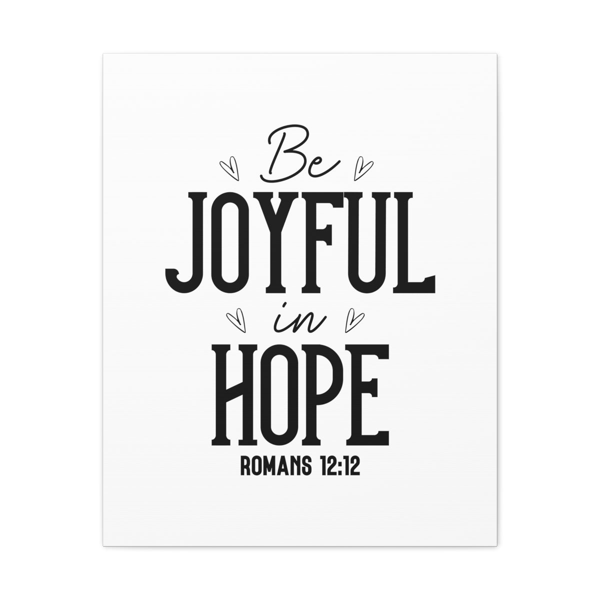 Scripture Walls Romans 12:12 Be Joyful Bible Verse Canvas Christian Wall Art Ready to Hang Unframed-Express Your Love Gifts