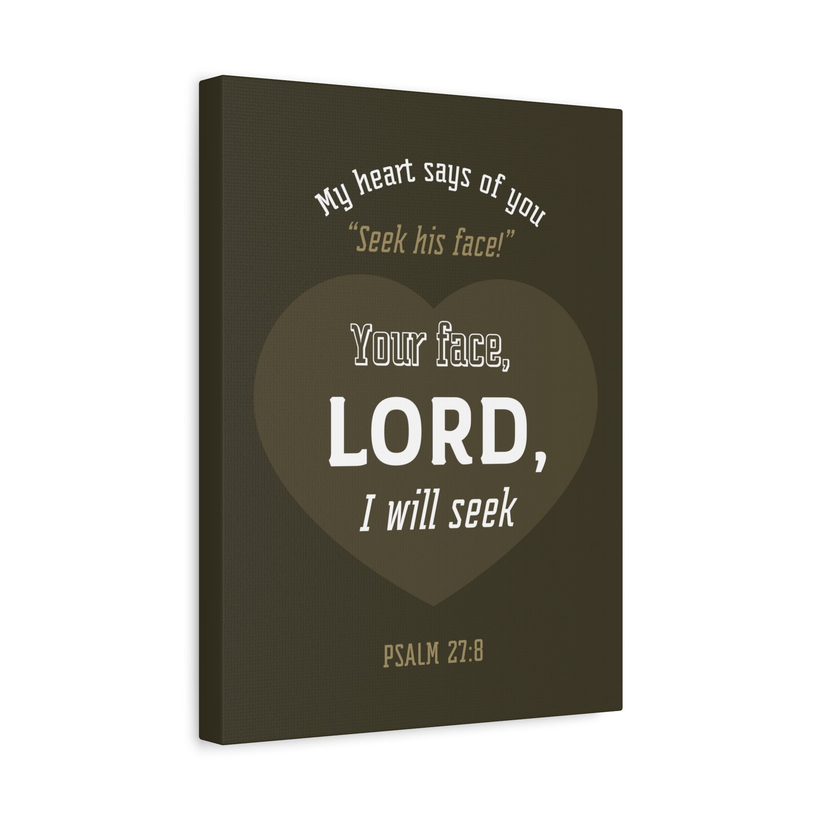 Scripture Canvas My heart Says Of You Psalm 27:8 Christian Wall Art Bible Verse Print Ready To Hang-Express Your Love Gifts