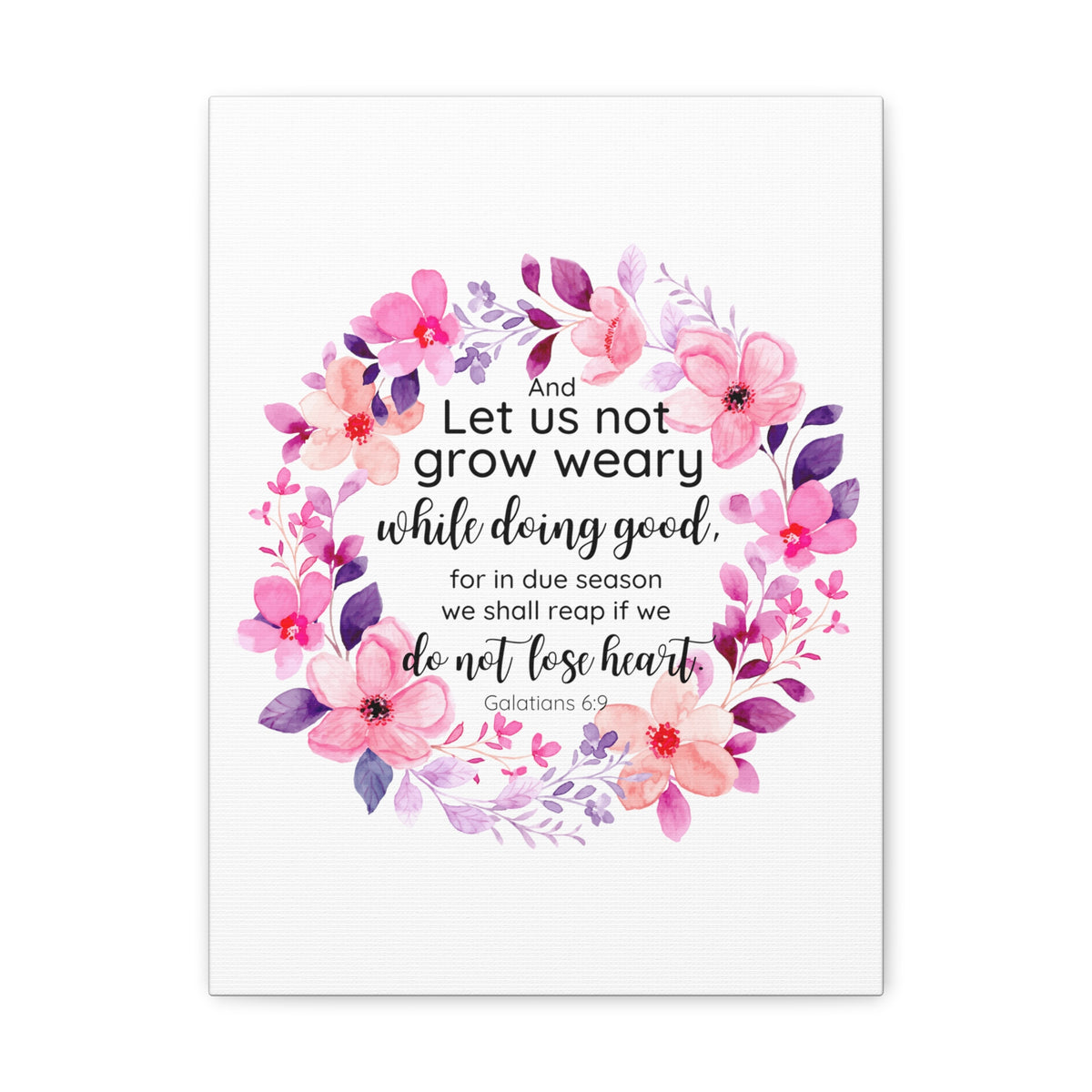 Scripture Walls Galatians 6:9 Let Us Not Grow Weary Bible Verse Canvas Christian Wall Art Ready to Hang Unframed-Express Your Love Gifts