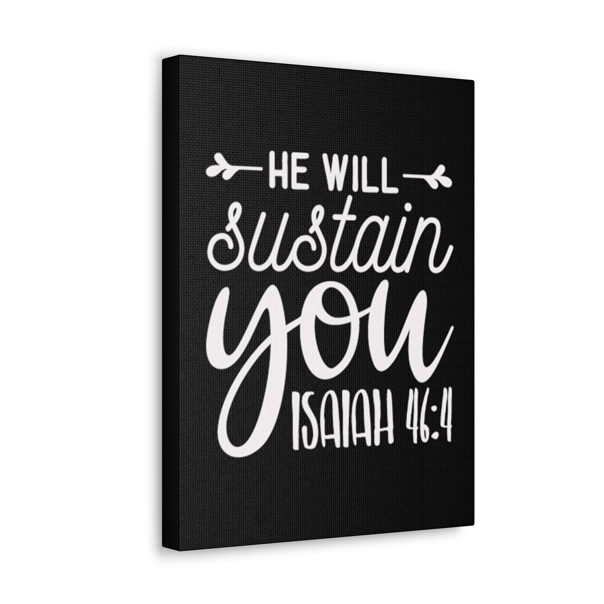 Scripture Walls Isaiah 46:4 He Will Sustain You Bible Verse Canvas Christian Wall Art Ready to Hang Unframed-Express Your Love Gifts