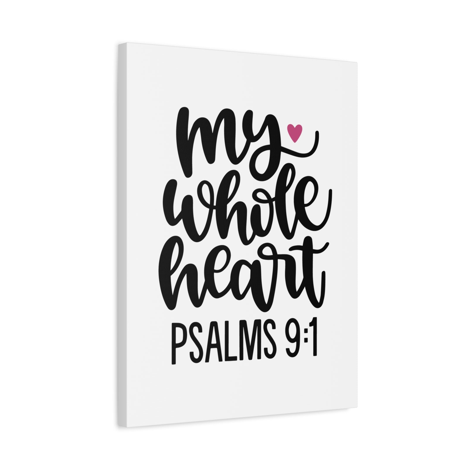 Scripture Canvas My Whole Heart Psalms 9:1 Christian Wall Art Bible Verse Print Ready to Hang-Express Your Love Gifts