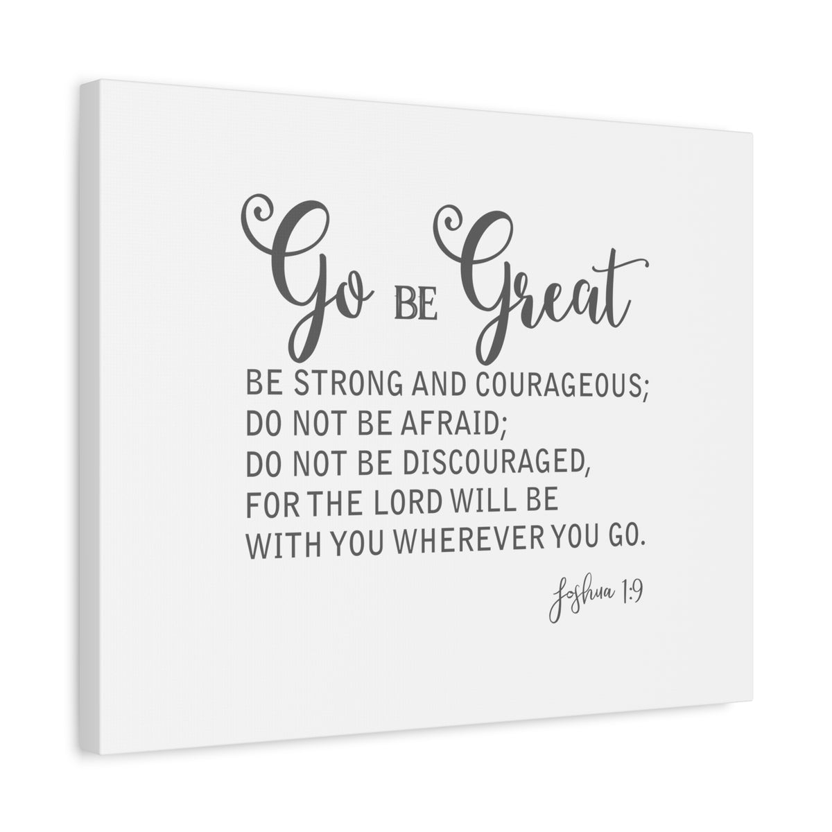 Scripture Canvas Go Be Great Joshua 1:9 Christian Wall Art Bible Verse Print Ready to Hang-Express Your Love Gifts