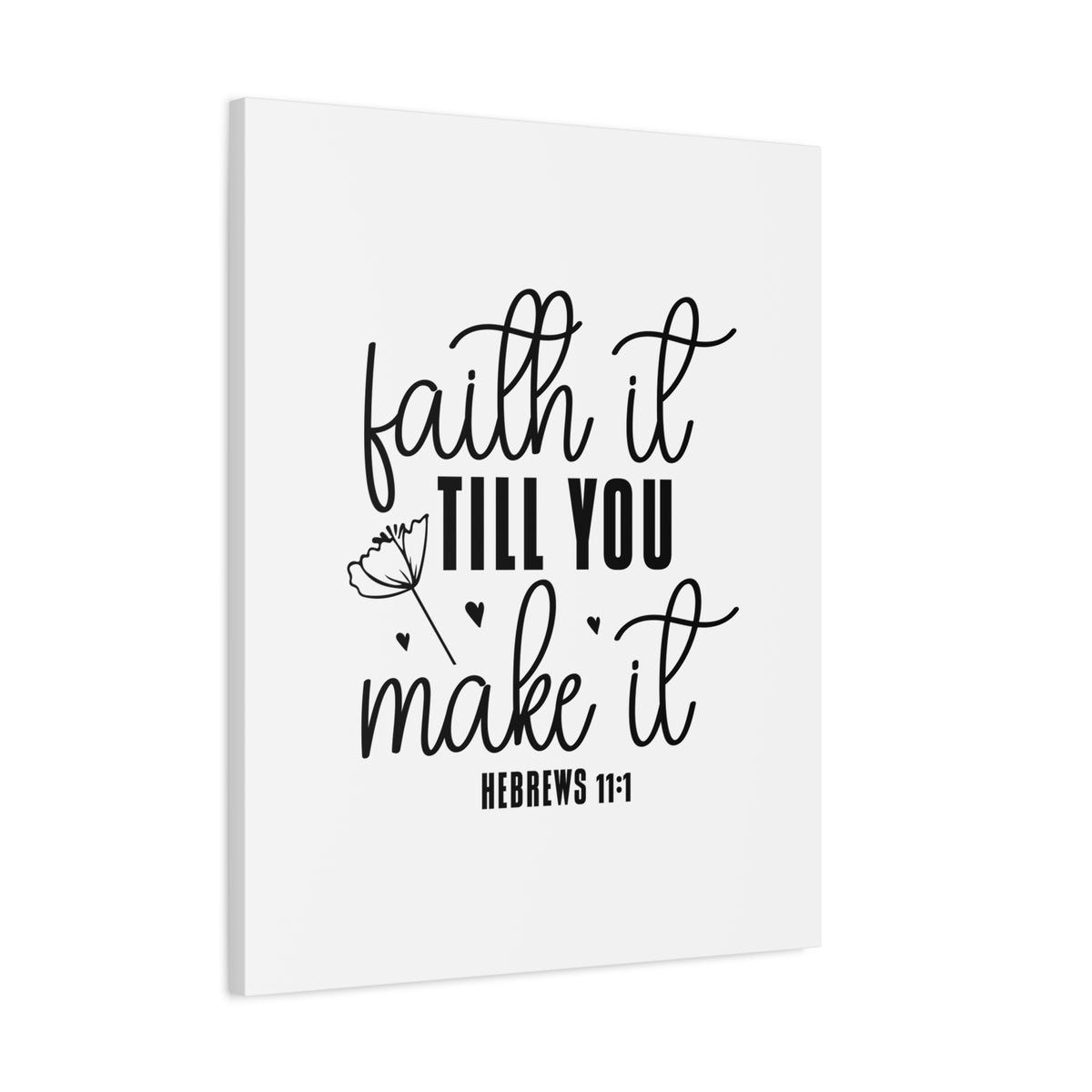 Scripture Walls Hebrews 11:1 Faith It Till You Make It Bible Verse Canvas Christian Wall Art Ready to Hang Unframed-Express Your Love Gifts