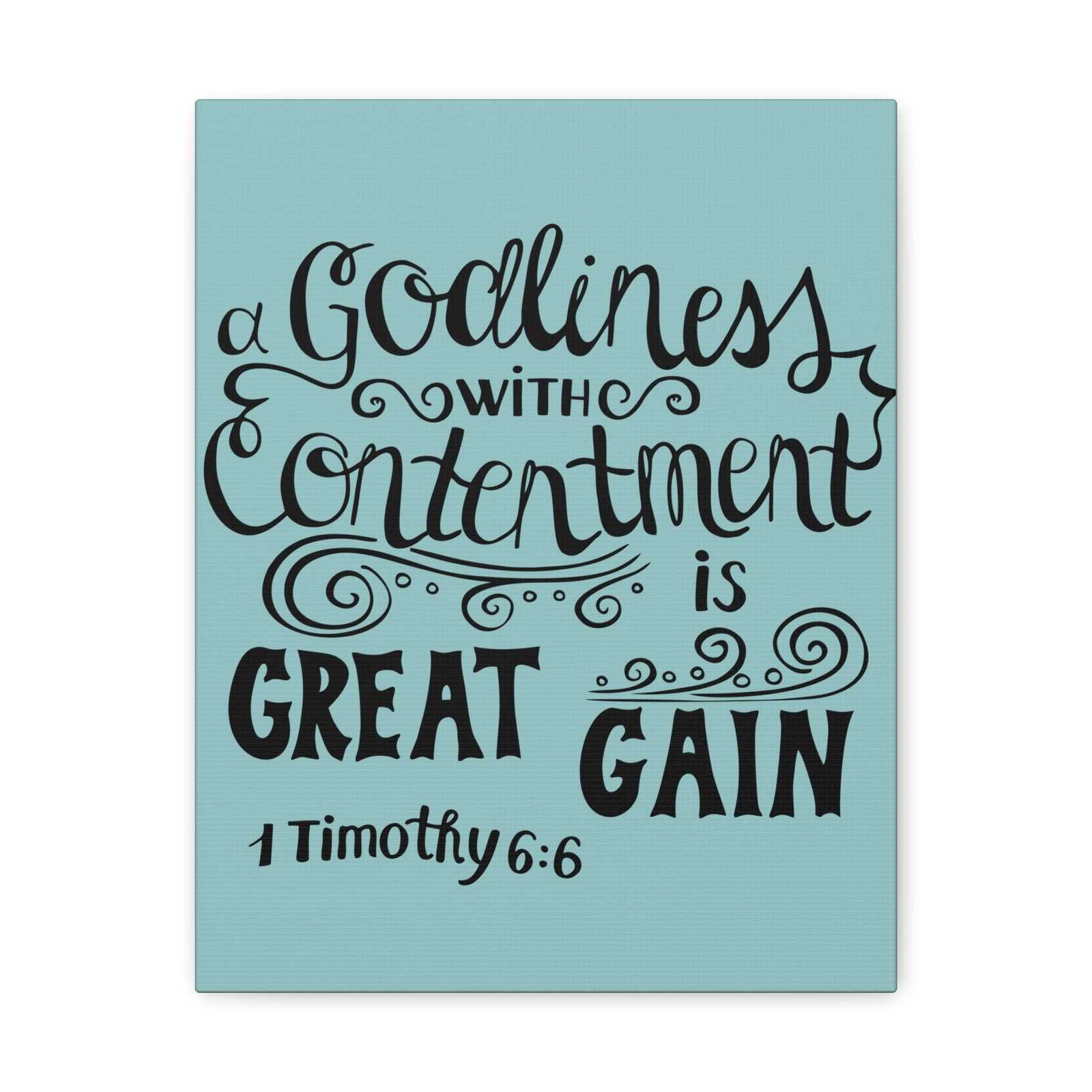 Scripture Canvas Godliness With Contentment 1 Timothy 6:6 Christian Wall Art Bible Verse Print Ready To Hang-Express Your Love Gifts