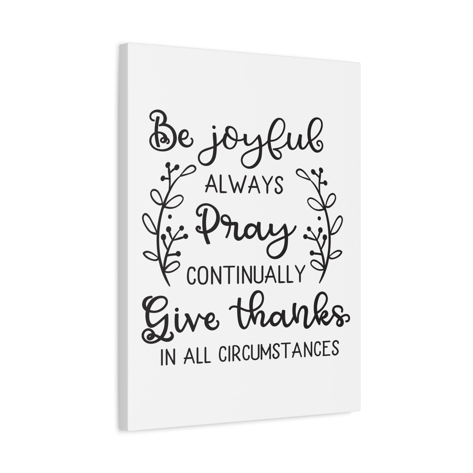 Scripture Canvas Be Joyful Always 1 Thessalonians 5:16-18 GNT Christian Wall Art Print Ready to Hang-Express Your Love Gifts
