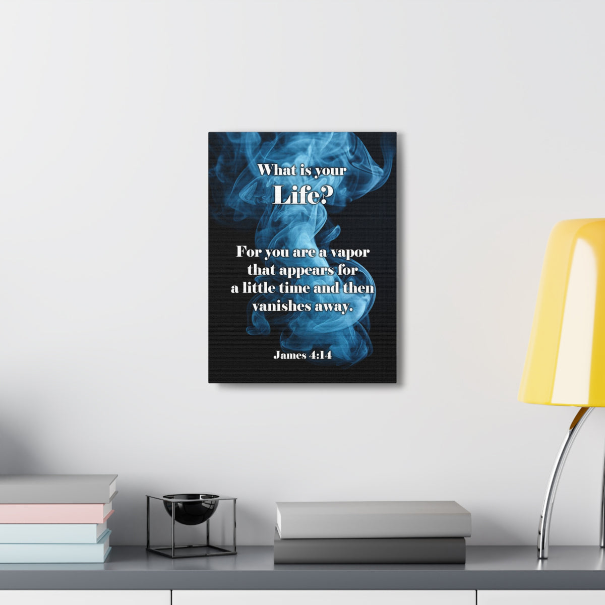 Scripture Walls Life is a Vapor James 4:14 Christian Wall Art Print Ready to Hang Unframed-Express Your Love Gifts