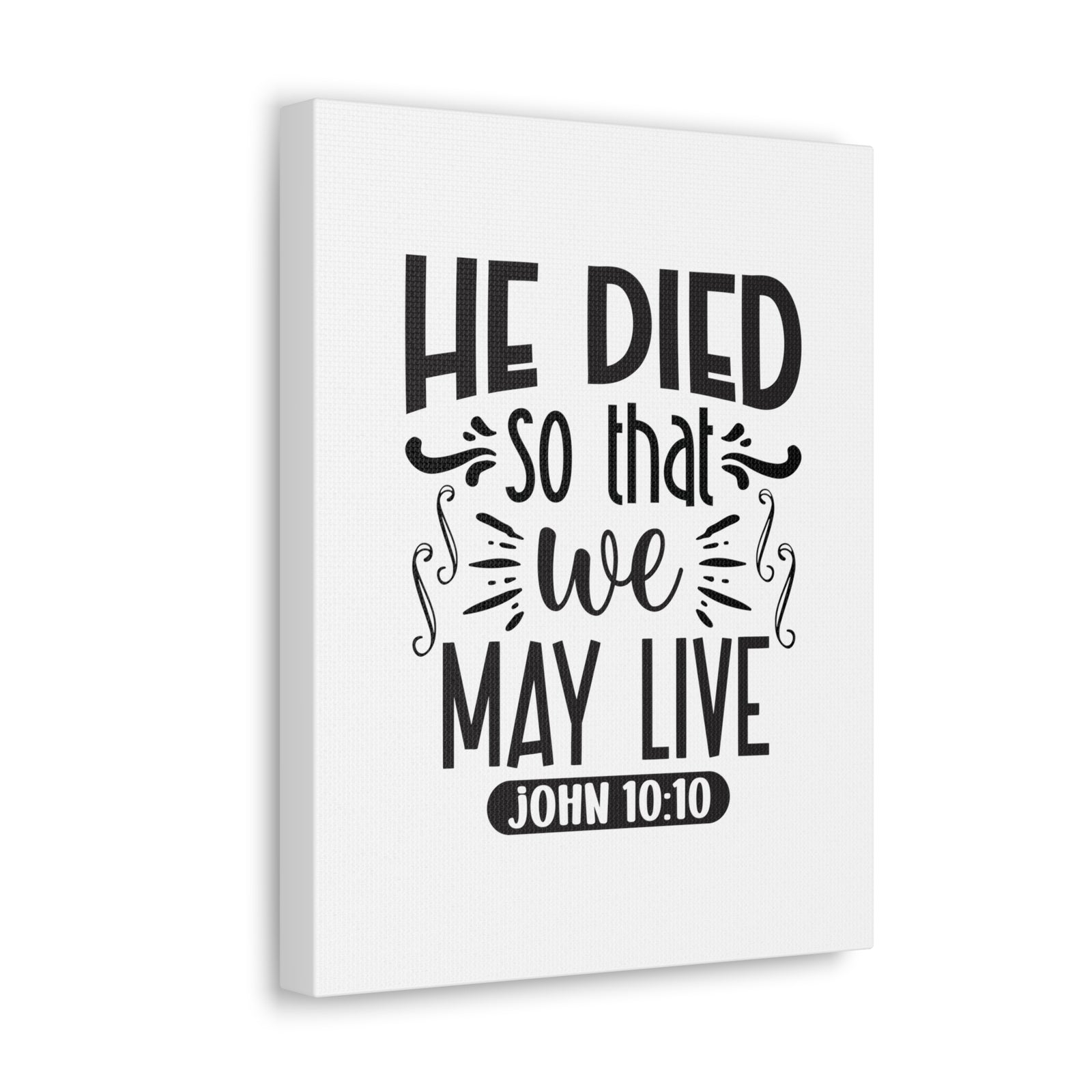 Scripture Walls John 10:10 He Died So That We May Live Bible Verse Canvas Christian Wall Art Ready to Hang Unframed-Express Your Love Gifts