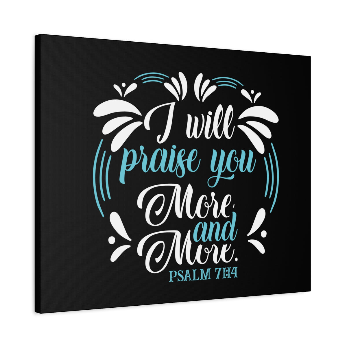 Scripture Canvas I Will Praise You Psalm 71:14 Christian Wall Art Bible Verse Print Ready to Hang-Express Your Love Gifts