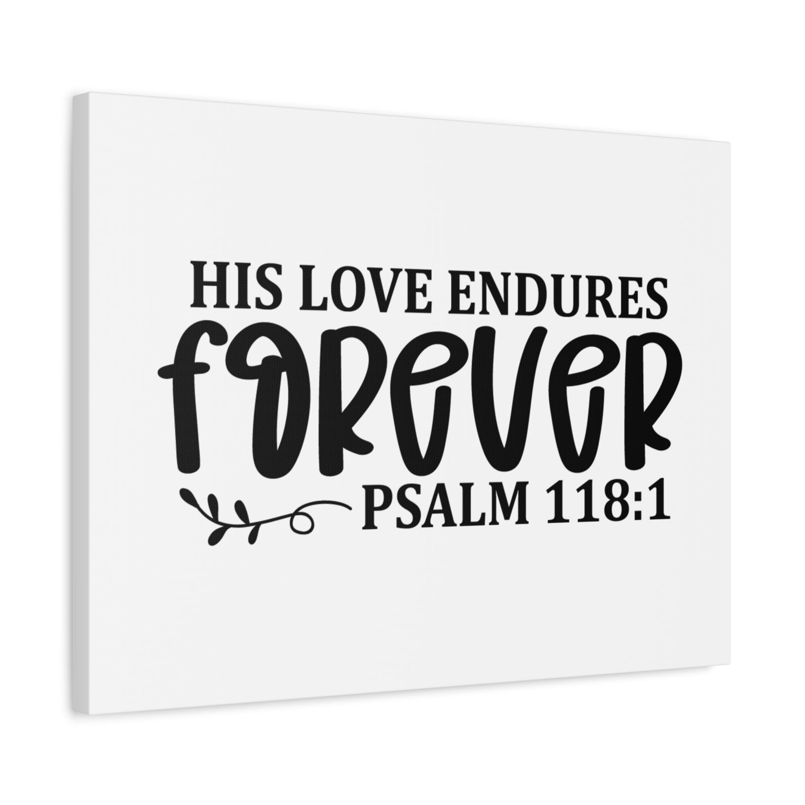 Scripture Canvas His Love Endures Forever Psalm 118:1 Christian Wall Art Bible Verse Print Ready to Hang-Express Your Love Gifts