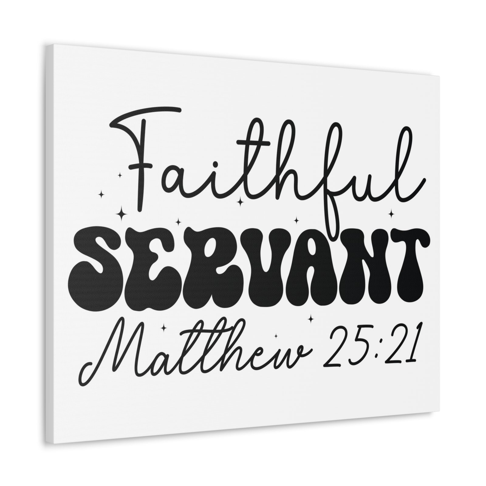 Scripture Walls Matthew 25:21 My Faithful Servant Bible Verse Canvas Christian Wall Art Ready to Hang Unframed-Express Your Love Gifts