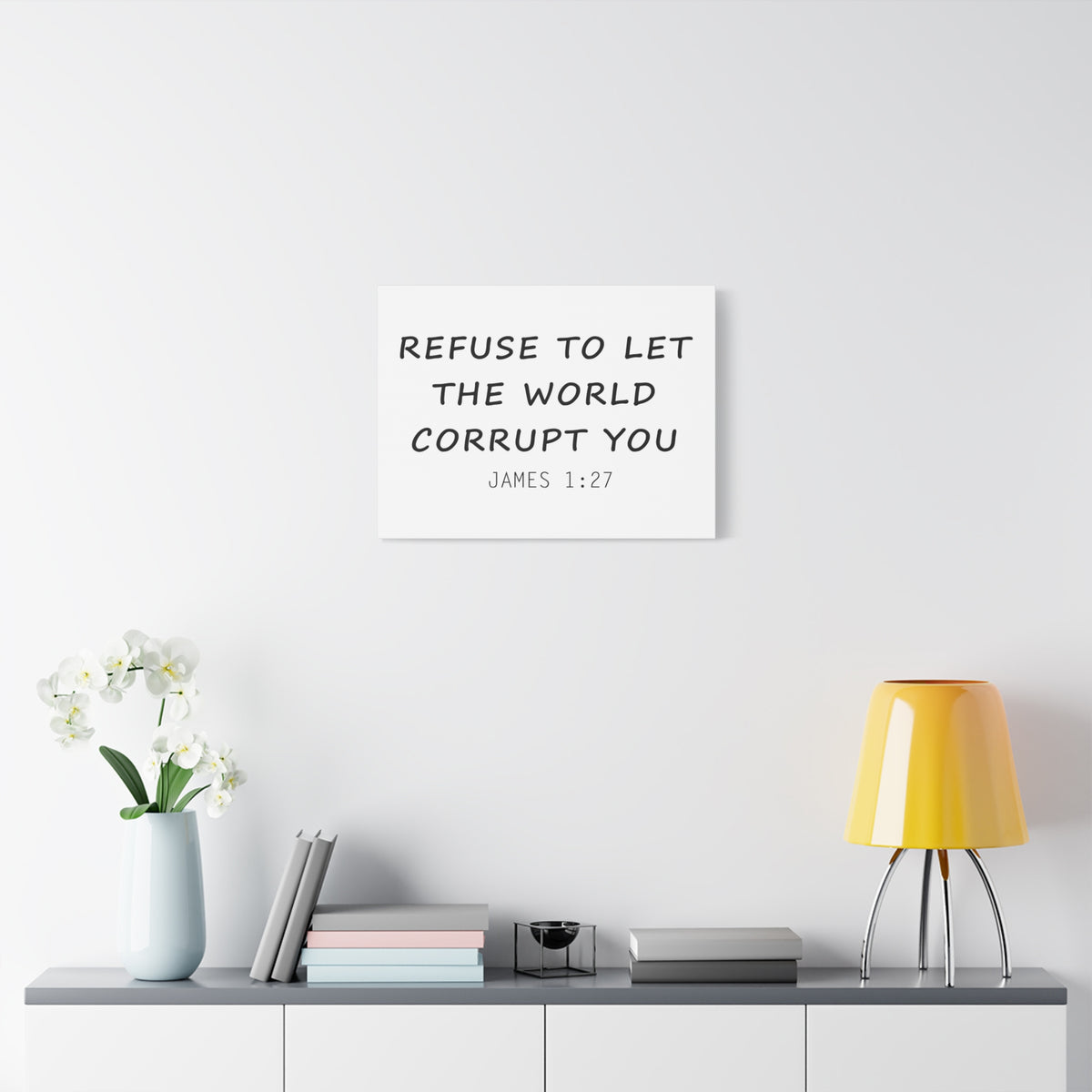 Scripture Canvas Refuse To Let The World James 1:27 Christian Wall Art Bible Verse Print Ready To Hang-Express Your Love Gifts