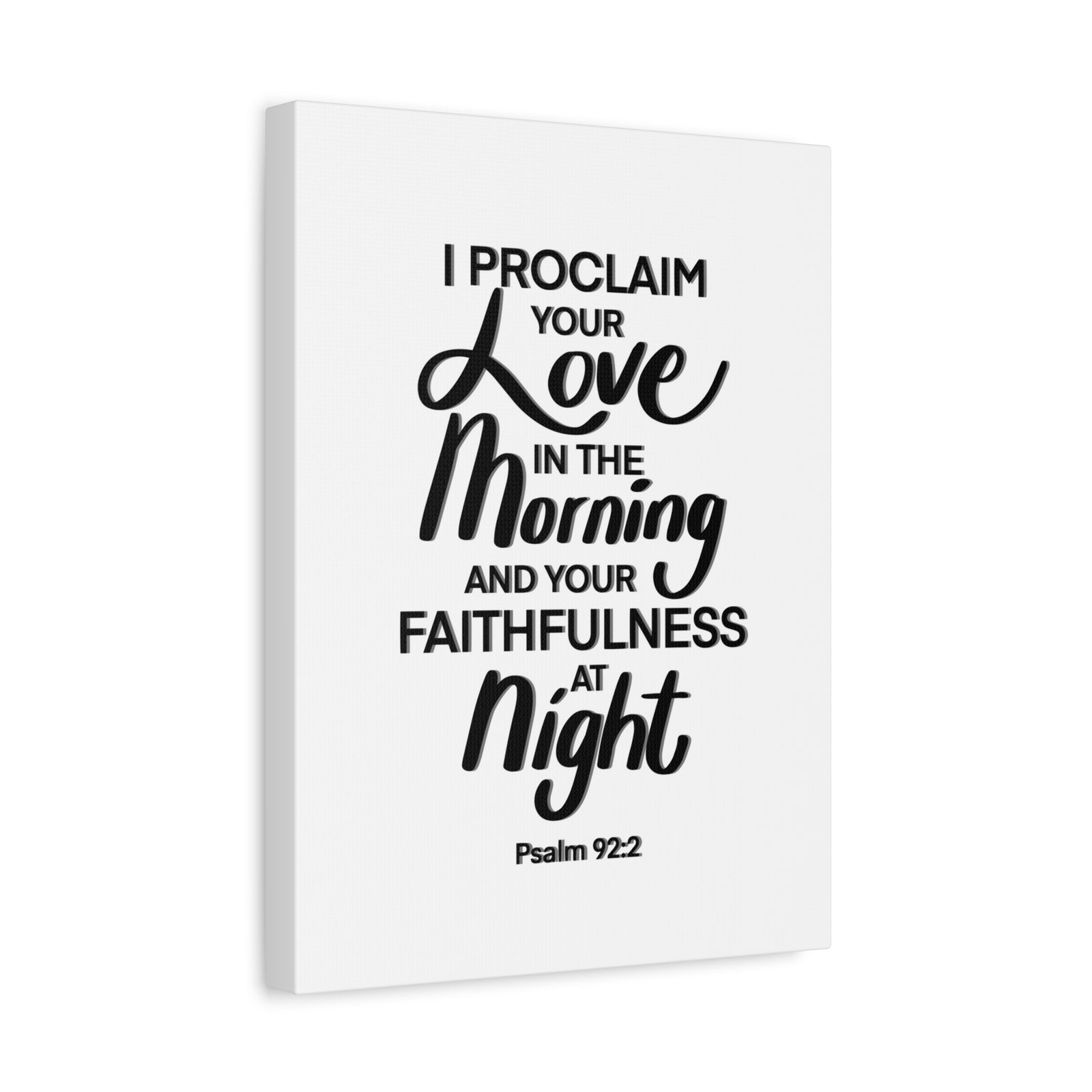 Scripture Canvas I Proclaim Your Love Psalm 92:2 Christian Wall Art Bible Verse Print Ready to Hang-Express Your Love Gifts