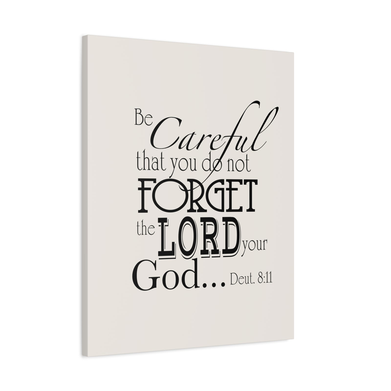 Scripture Walls Deuteronomy 8:11 Be Careful Bible Verse Canvas Christian Wall Art Ready to Hang Unframed-Express Your Love Gifts