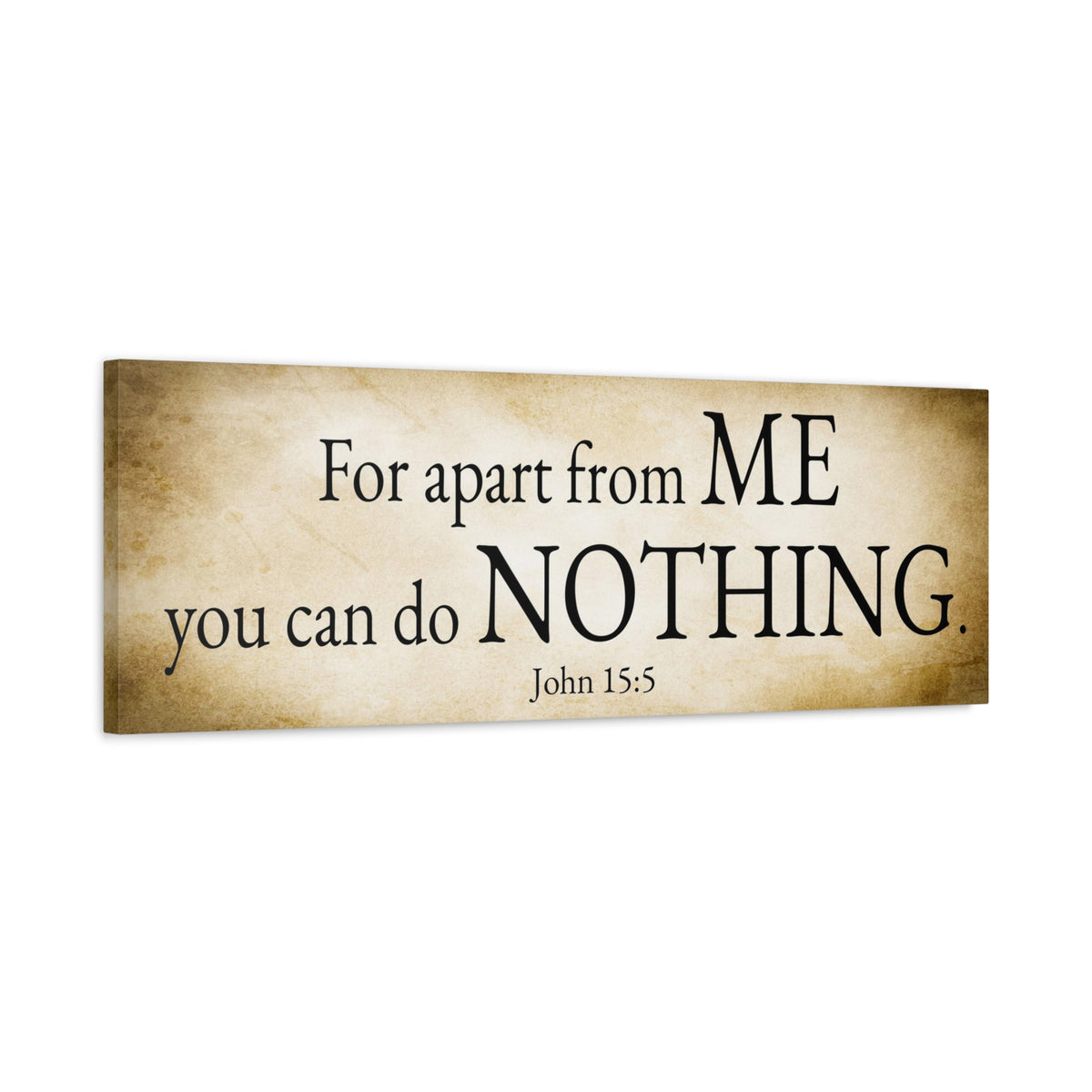 Scripture Walls John 15:5 For apart from me you can do nothing Gold Bible Verse Canvas Christian Wall Art Ready to Hang Unframed-Express Your Love Gifts