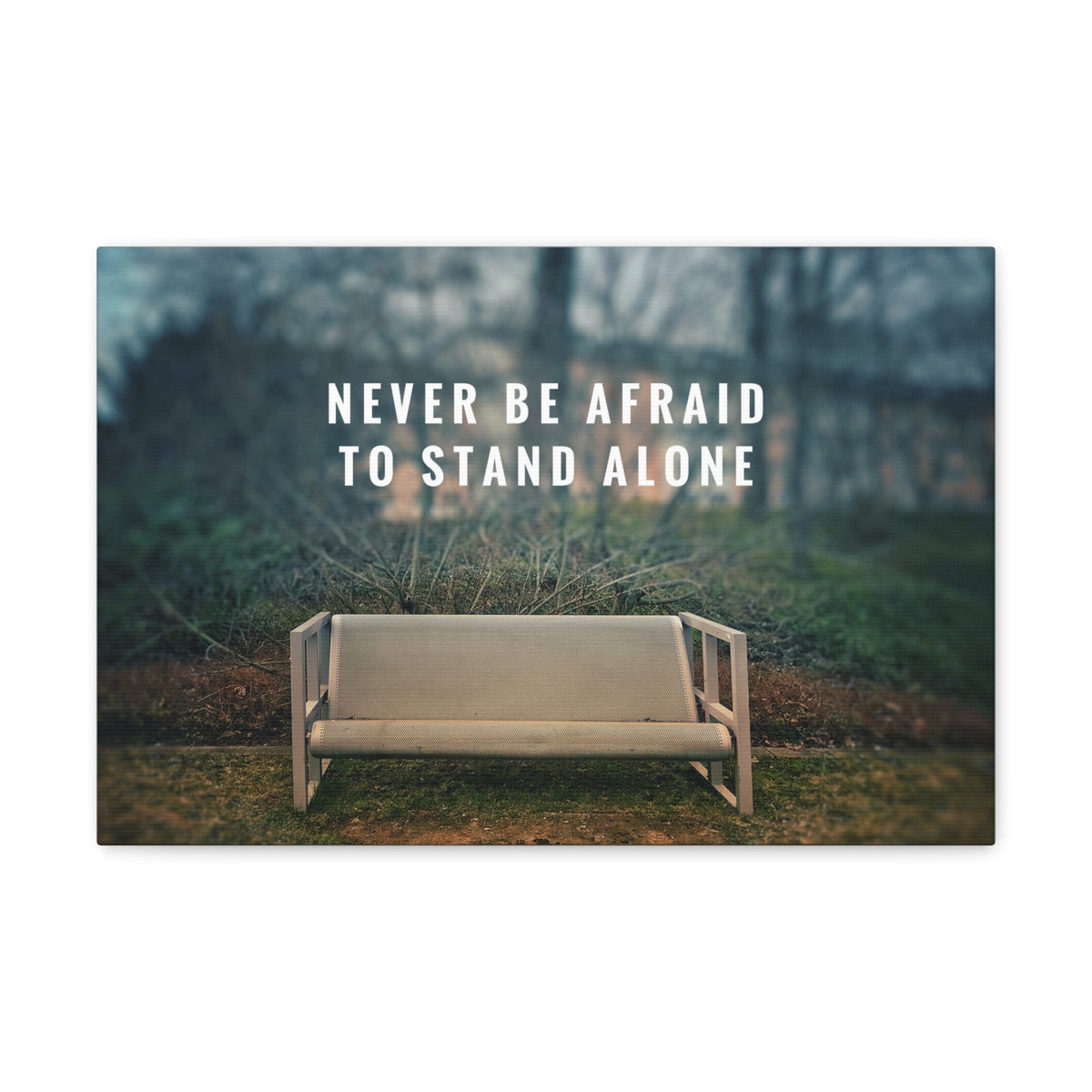 Inspirational Quote Canvas Never Be Afraid To Stand Alone Motivational Print Ready to Hang Artwork-Express Your Love Gifts