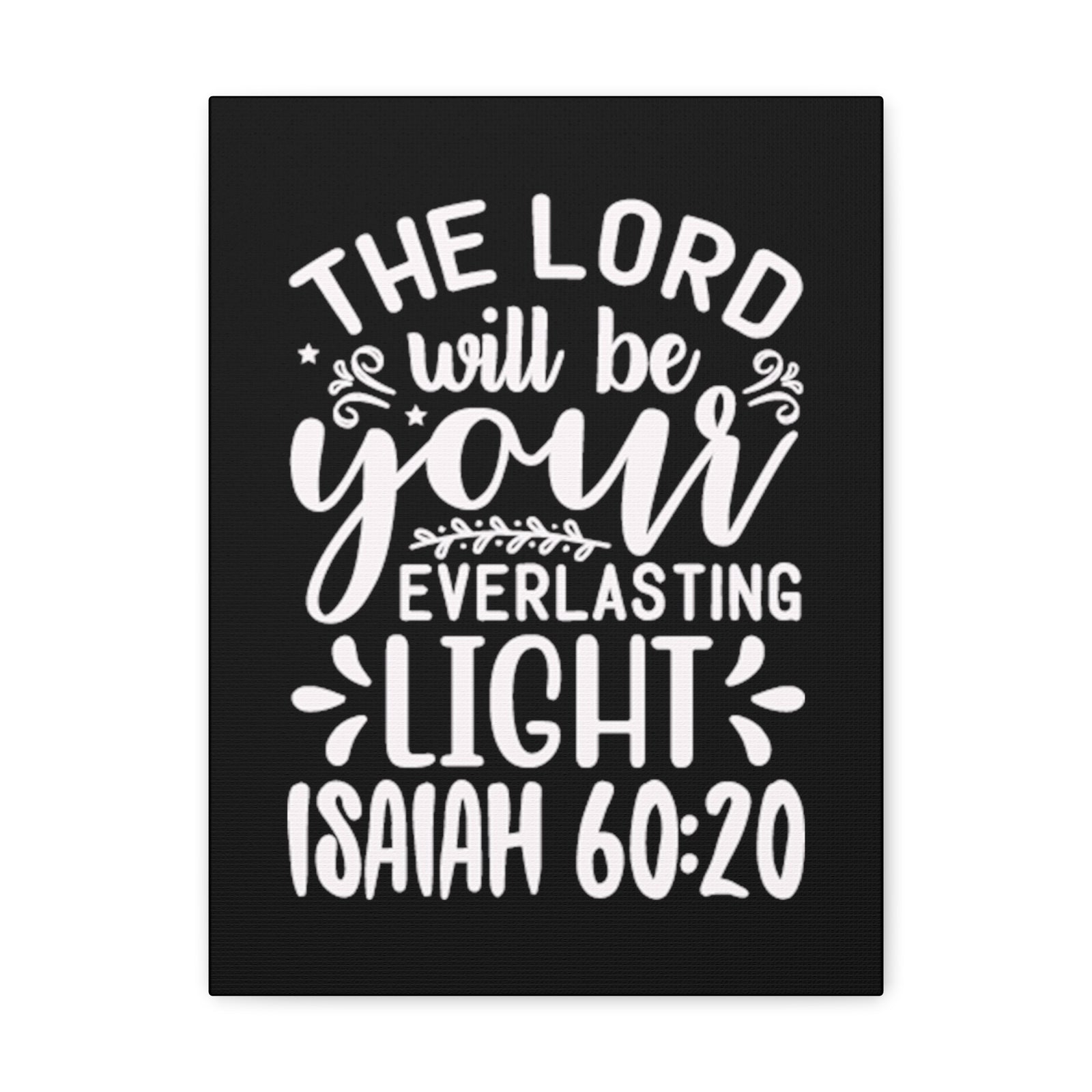 Scripture Walls Isaiah 60:20 Everlasting Life Bible Verse Canvas Christian Wall Art Ready to Hang Unframed-Express Your Love Gifts