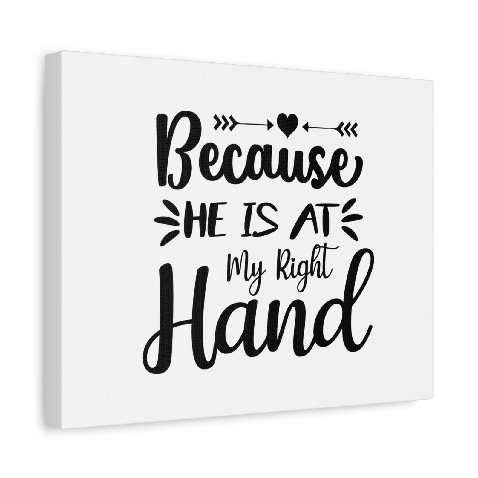 Scripture Canvas He Is At My Right Hand Psalm 89:13 Christian Wall Art Bible Verse Print Ready to Hang-Express Your Love Gifts