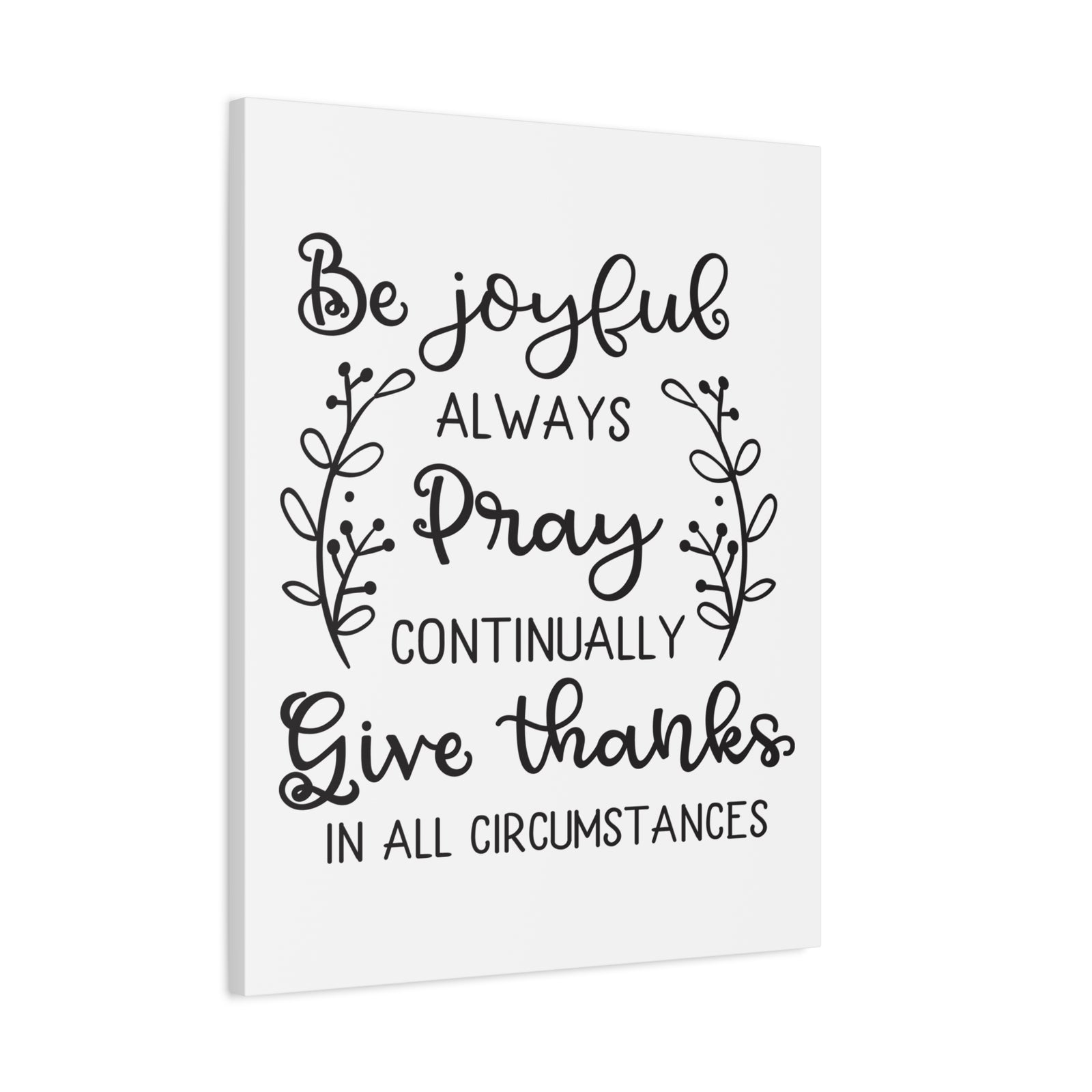 Scripture Canvas Be Joyful Always 1 Thessalonians 5:16-18 GNT Christian Wall Art Print Ready to Hang-Express Your Love Gifts