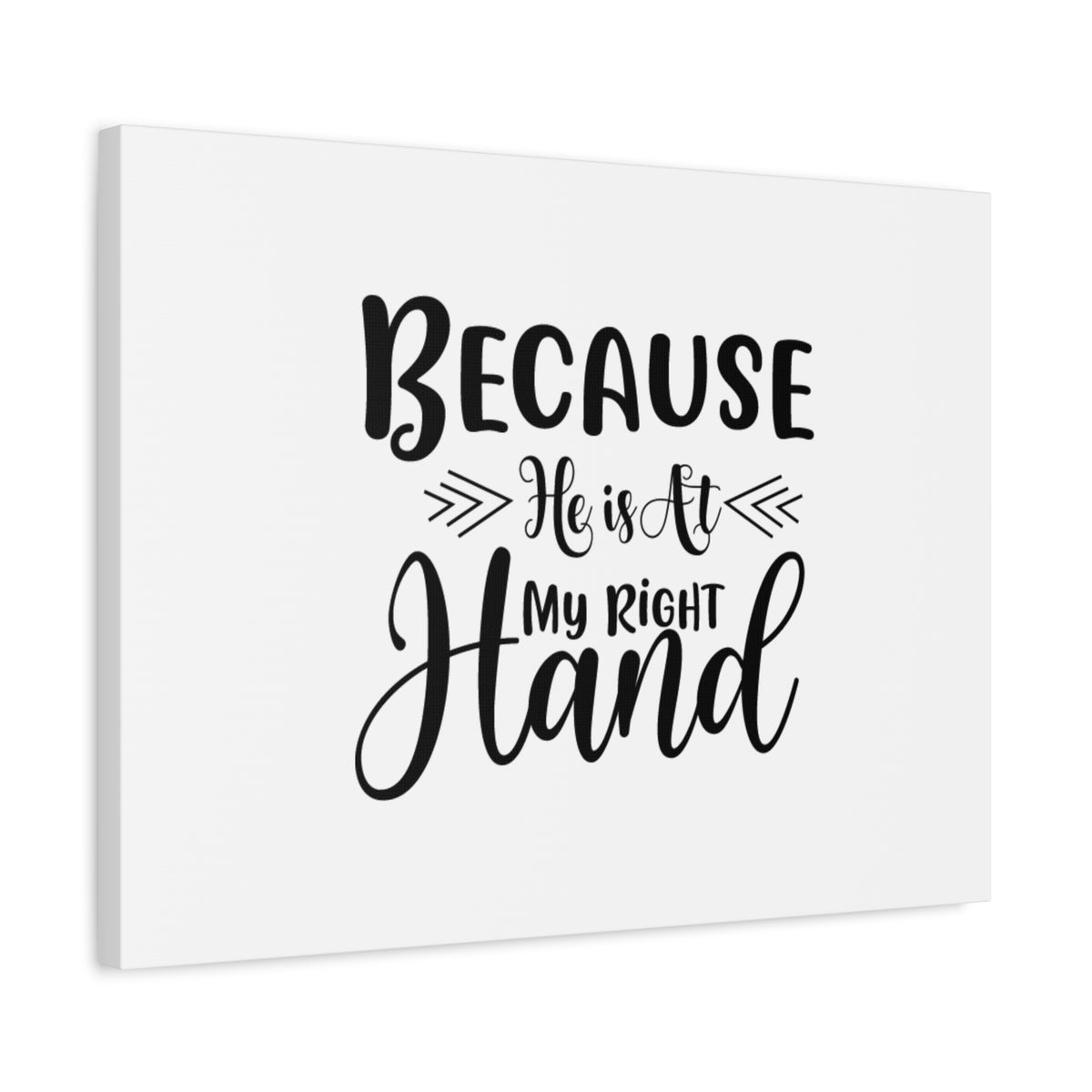 Scripture Canvas Because He Is At My Right Hand Psalm 89:13 Christian Wall Art Bible Verse Print Ready to Hang-Express Your Love Gifts