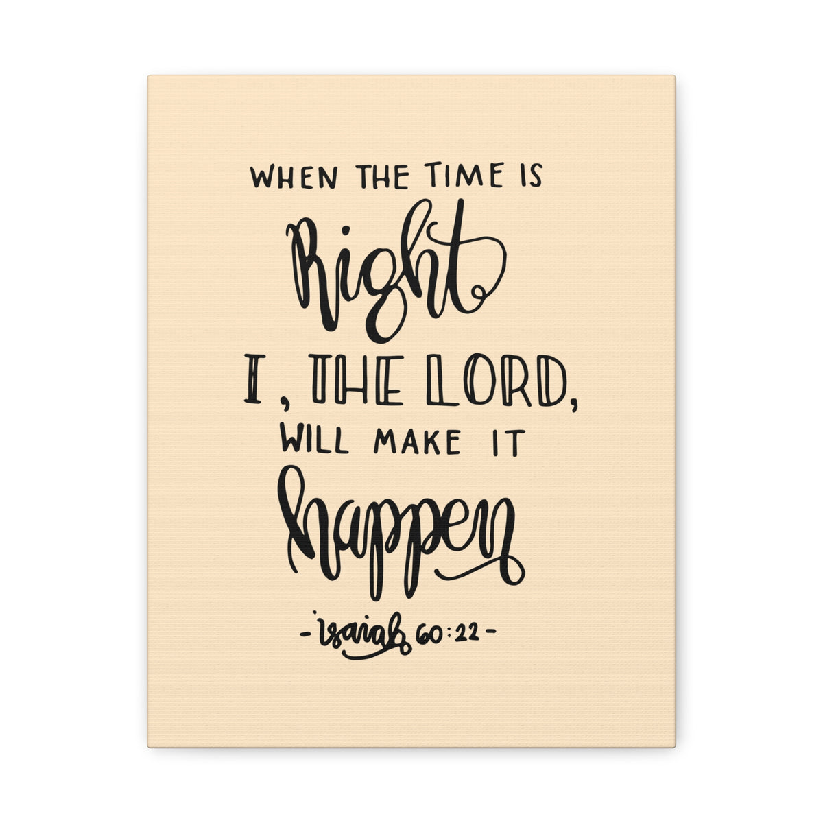 Scripture Canvas When The Time Is Right Isaiah 60:22 Christian Wall Art Bible Verse Print Ready To Hang-Express Your Love Gifts