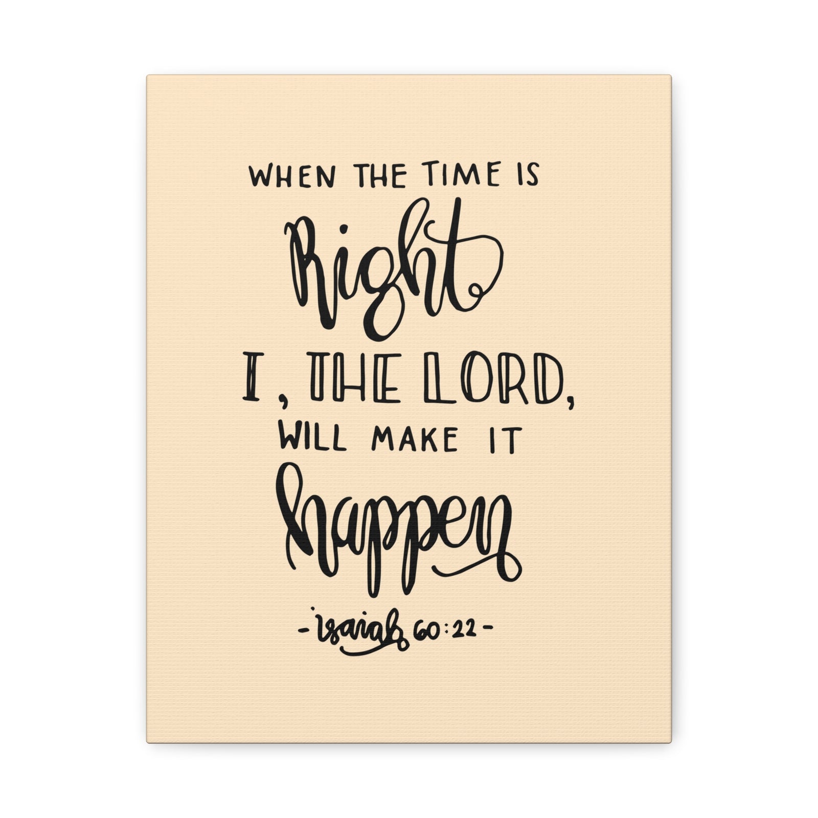 Scripture Canvas When The Time Is Right Isaiah 60:22 Christian Wall Art Bible Verse Print Ready To Hang-Express Your Love Gifts