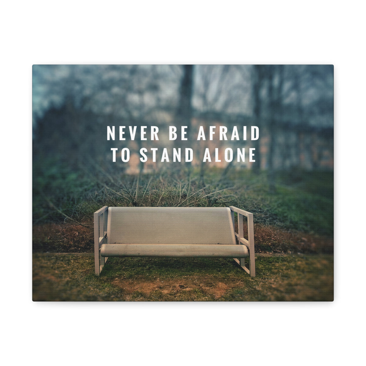 Inspirational Quote Canvas Never Be Afraid To Stand Alone Motivational Print Ready to Hang Artwork-Express Your Love Gifts