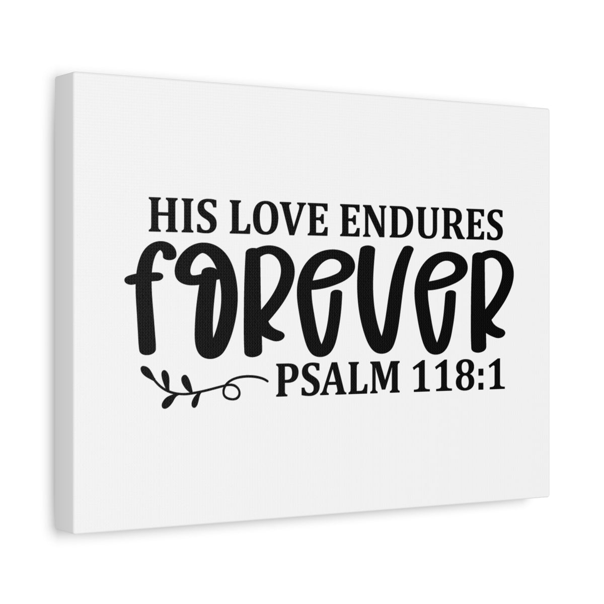 Scripture Canvas His Love Endures Forever Psalm 118:1 Christian Wall Art Bible Verse Print Ready to Hang-Express Your Love Gifts
