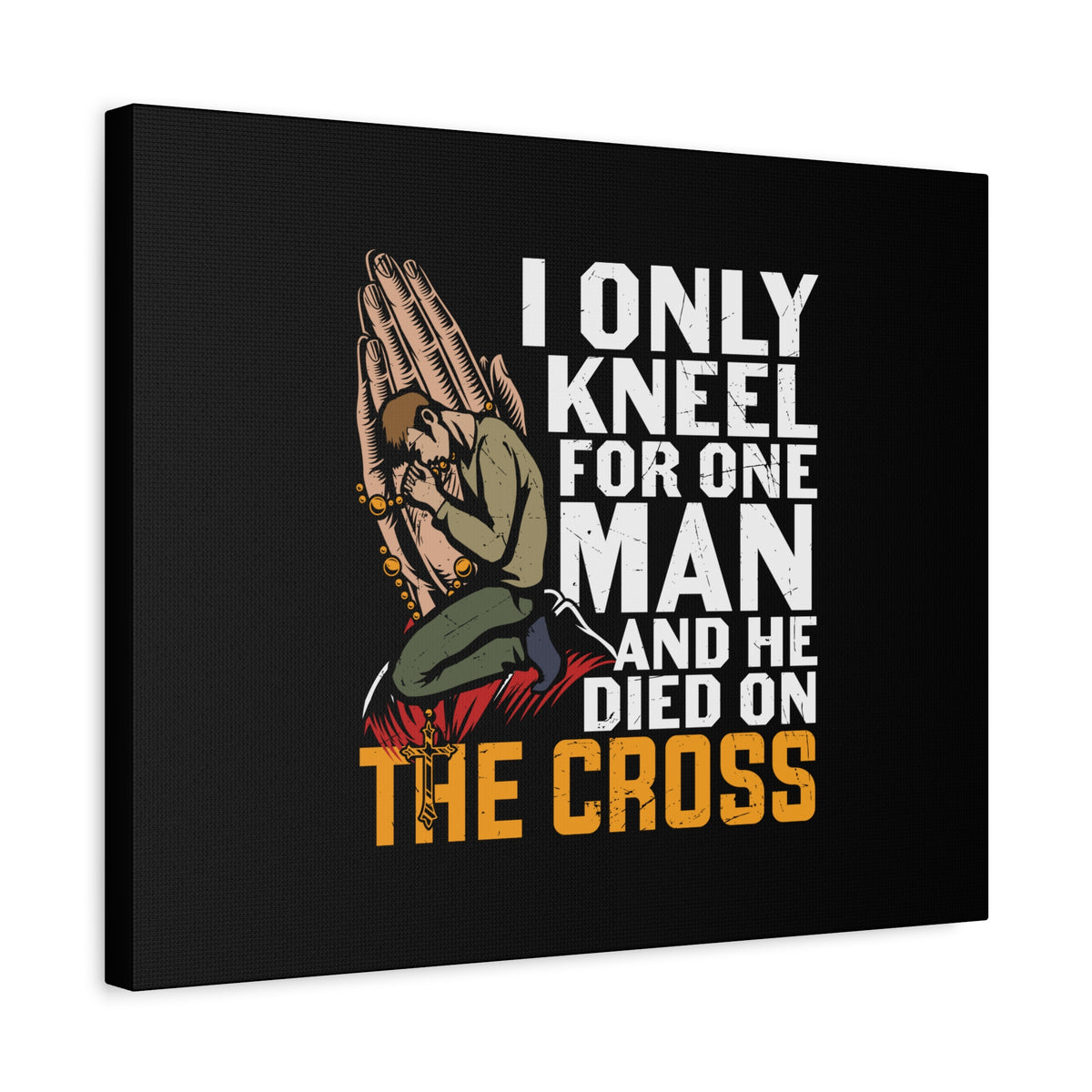 Scripture Canvas Only Kneel For One Man Psalm 95:6 Christian Wall Art Bible Verse Print Ready to Hang-Express Your Love Gifts