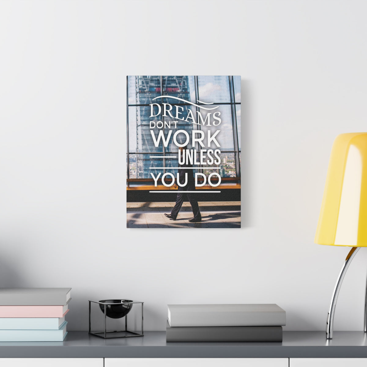 Dreams Don't Work Unless You Do Motivational Wall Art Reay to Hang Canvas-Express Your Love Gifts