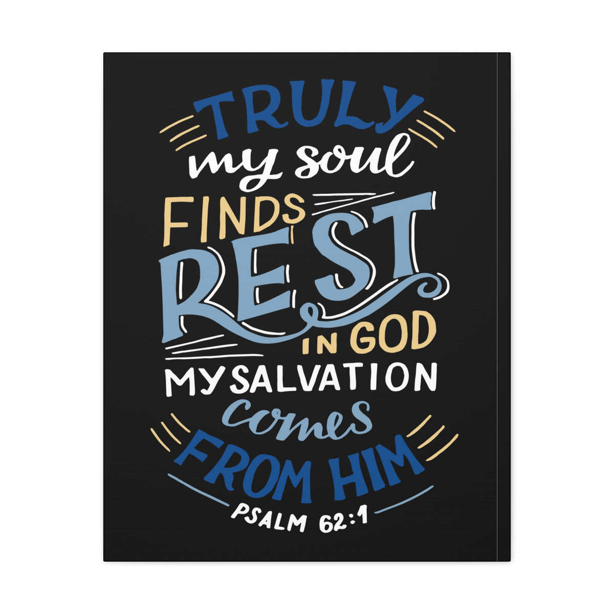 Scripture Canvas Truly My Soul Psalm 62:1 Christian Wall Art Bible Verse Print Ready to Hang-Express Your Love Gifts