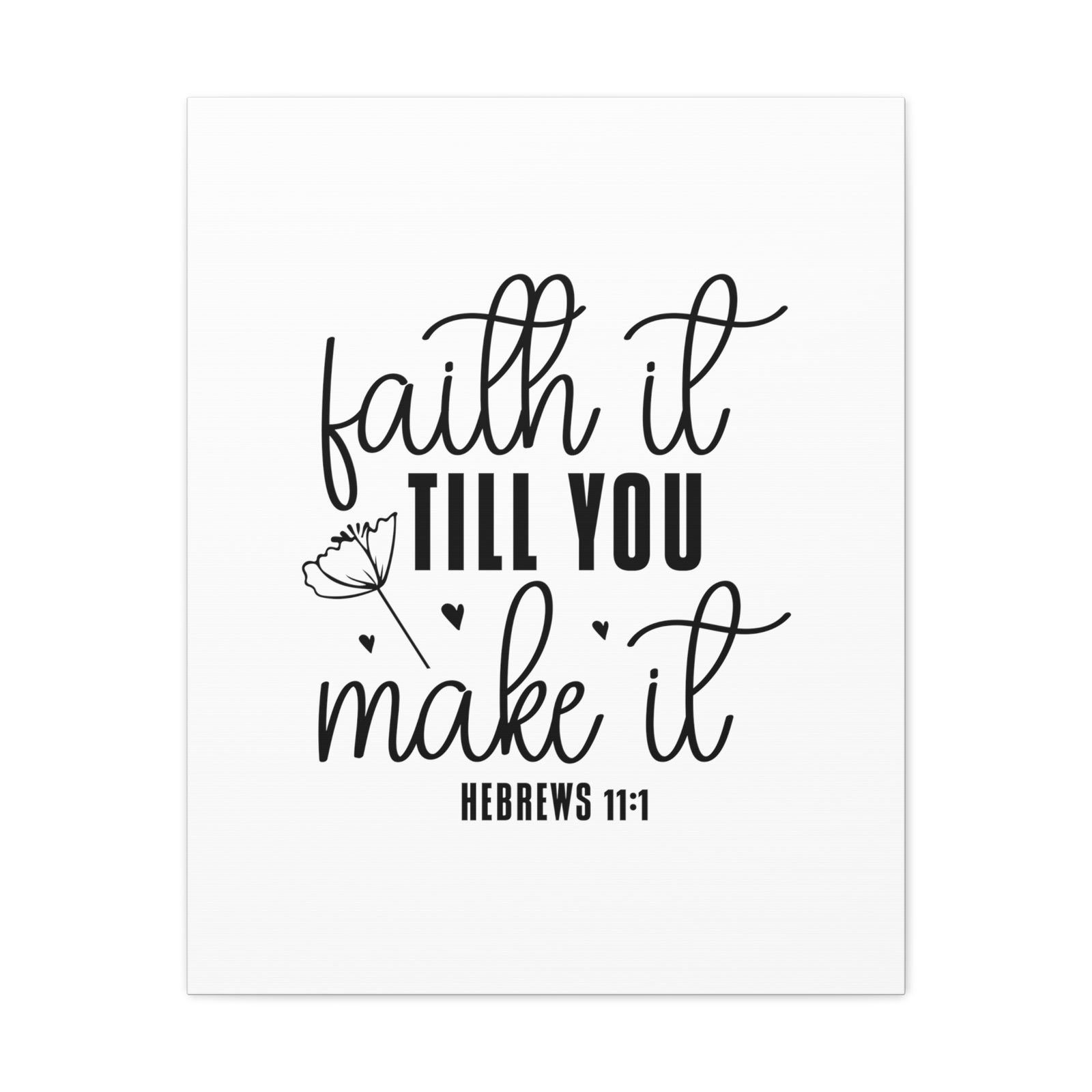 Scripture Walls Hebrews 11:1 Faith It Till You Make It Bible Verse Canvas Christian Wall Art Ready to Hang Unframed-Express Your Love Gifts