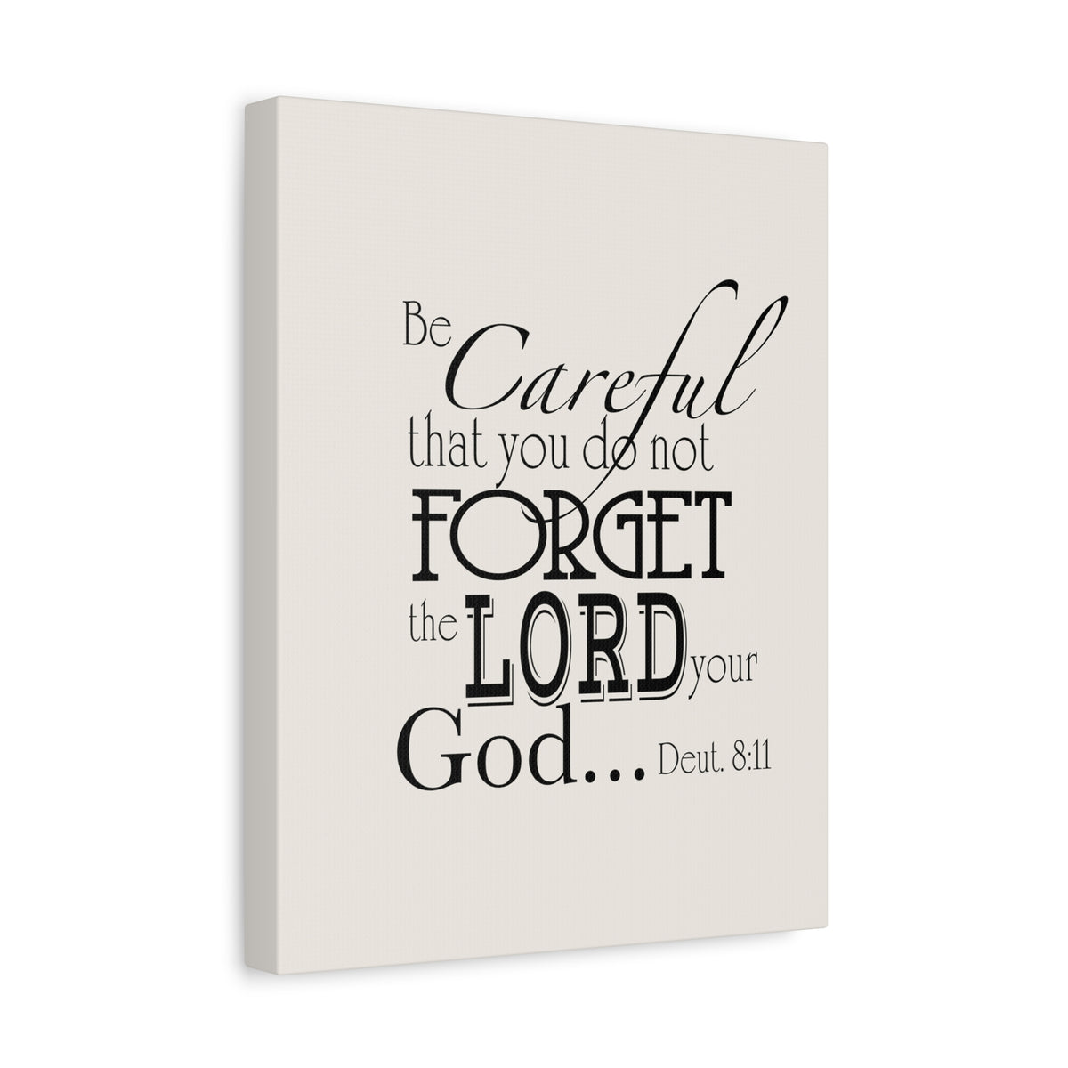 Scripture Walls Deuteronomy 8:11 Be Careful Bible Verse Canvas Christian Wall Art Ready to Hang Unframed-Express Your Love Gifts