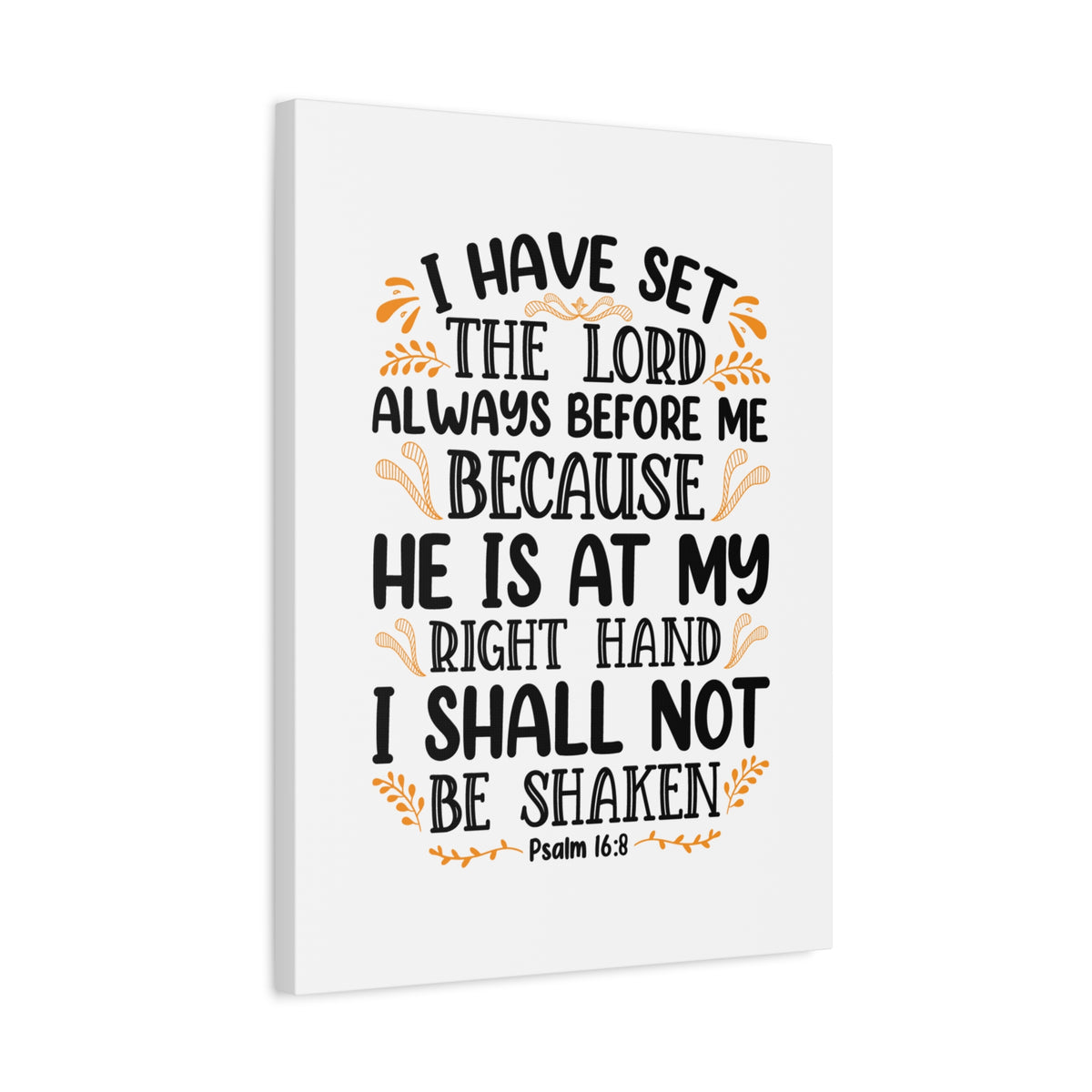Scripture Canvas I Shall Not Be Shaken Psalm 16:8 Christian Wall Art Bible Verse Print Ready to Hang-Express Your Love Gifts