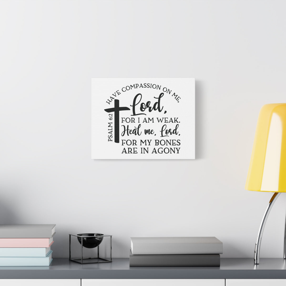 Scripture Canvas Have Compassion On Me Lord Psalm 6:2 Christian Wall Art Bible Verse Print Ready to Hang-Express Your Love Gifts