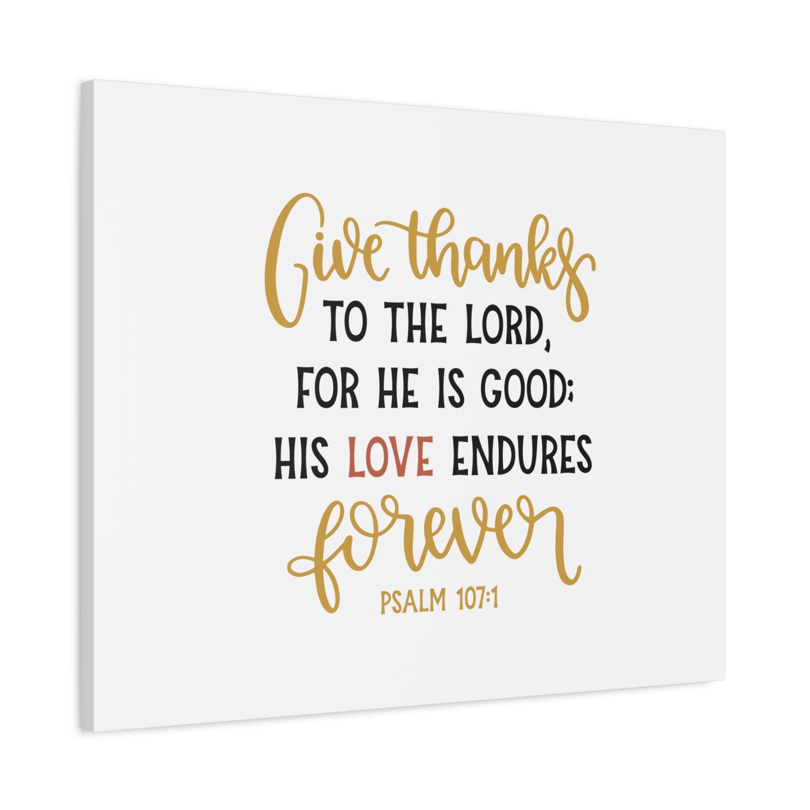 Scripture Canvas His Love Endures Psalm 107:1 Christian Wall Art Bible Verse Print Ready to Hang-Express Your Love Gifts