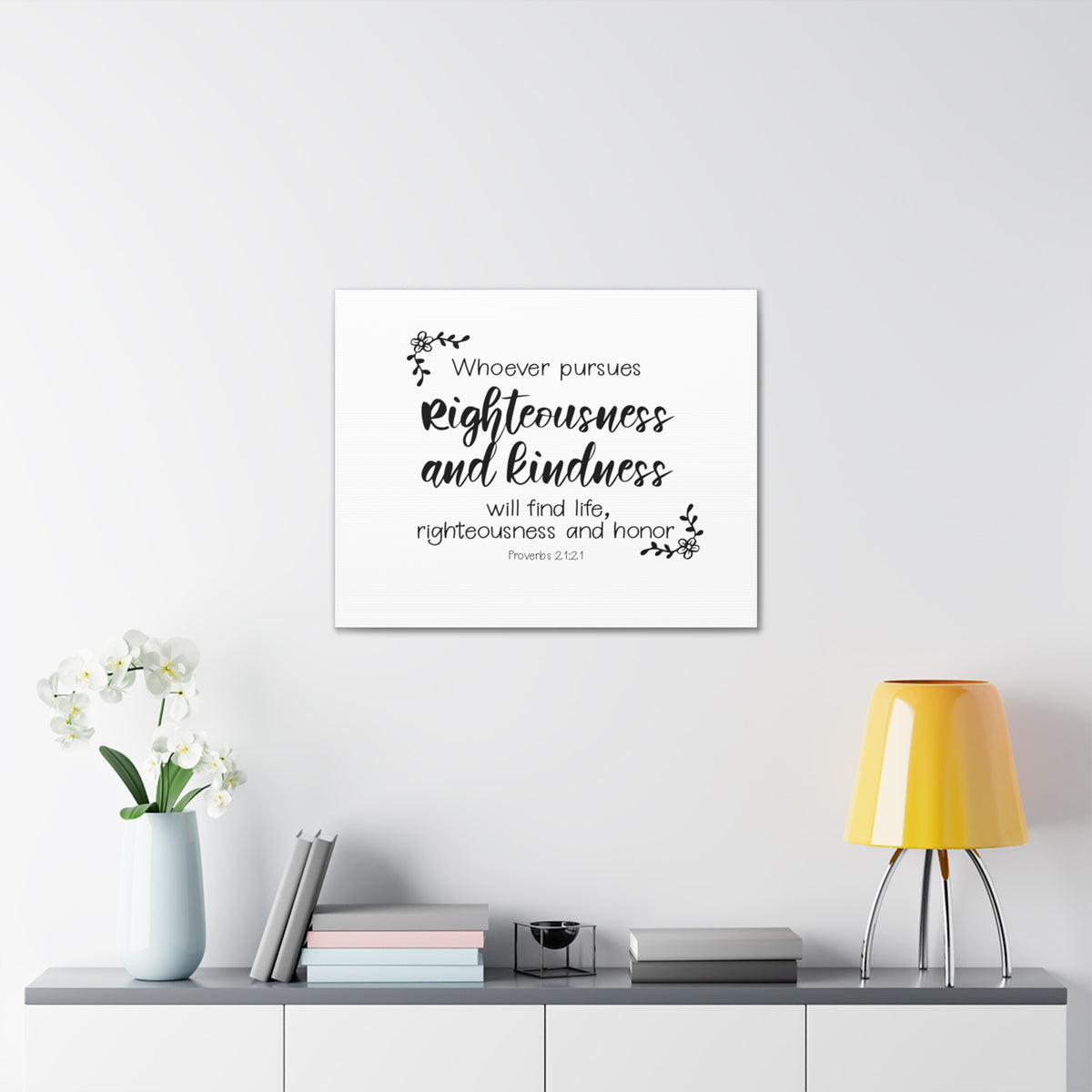 Scripture Walls Proverbs 21:21 Righteousness and Kindness Bible Verse Canvas Christian Wall Art Ready to Hang Unframed-Express Your Love Gifts