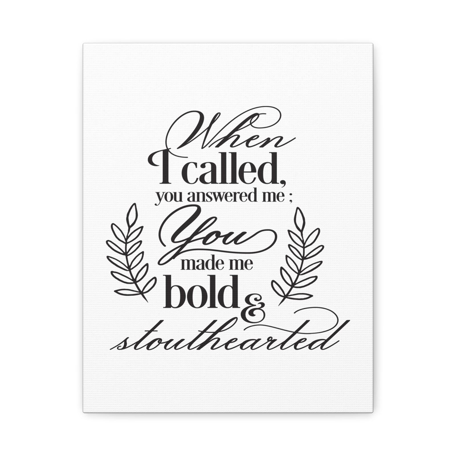 Scripture Canvas When I Called Psalm 138 1 Christian Wall Art Print Ready to Hang-Express Your Love Gifts