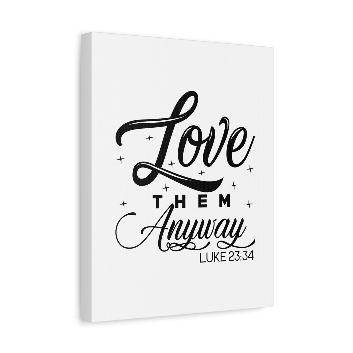 Scripture Walls Luke 23:34 Love Them Anyway Bible Verse Canvas Christian Wall Art Ready to Hang Unframed-Express Your Love Gifts