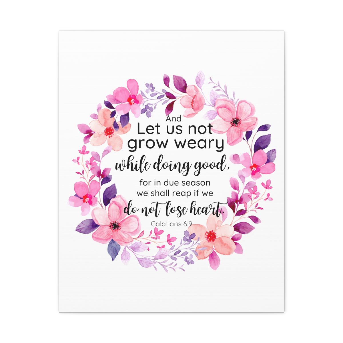 Scripture Walls Galatians 6:9 Let Us Not Grow Weary Bible Verse Canvas Christian Wall Art Ready to Hang Unframed-Express Your Love Gifts