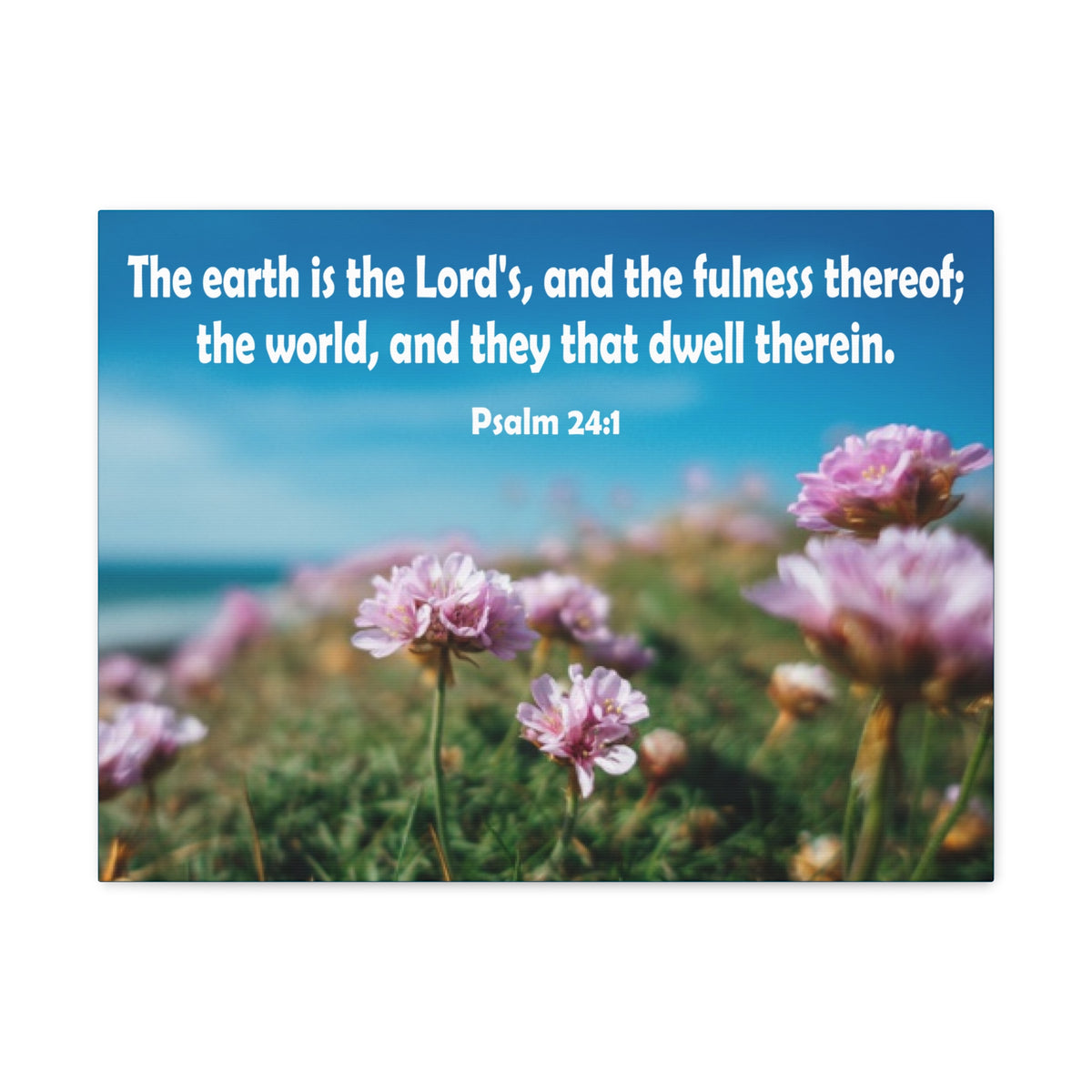 Scripture Walls The Earth is The Lord's Psalm 24:1 Bible Verse Canvas Christian Wall Art Ready to Hang Unframed-Express Your Love Gifts