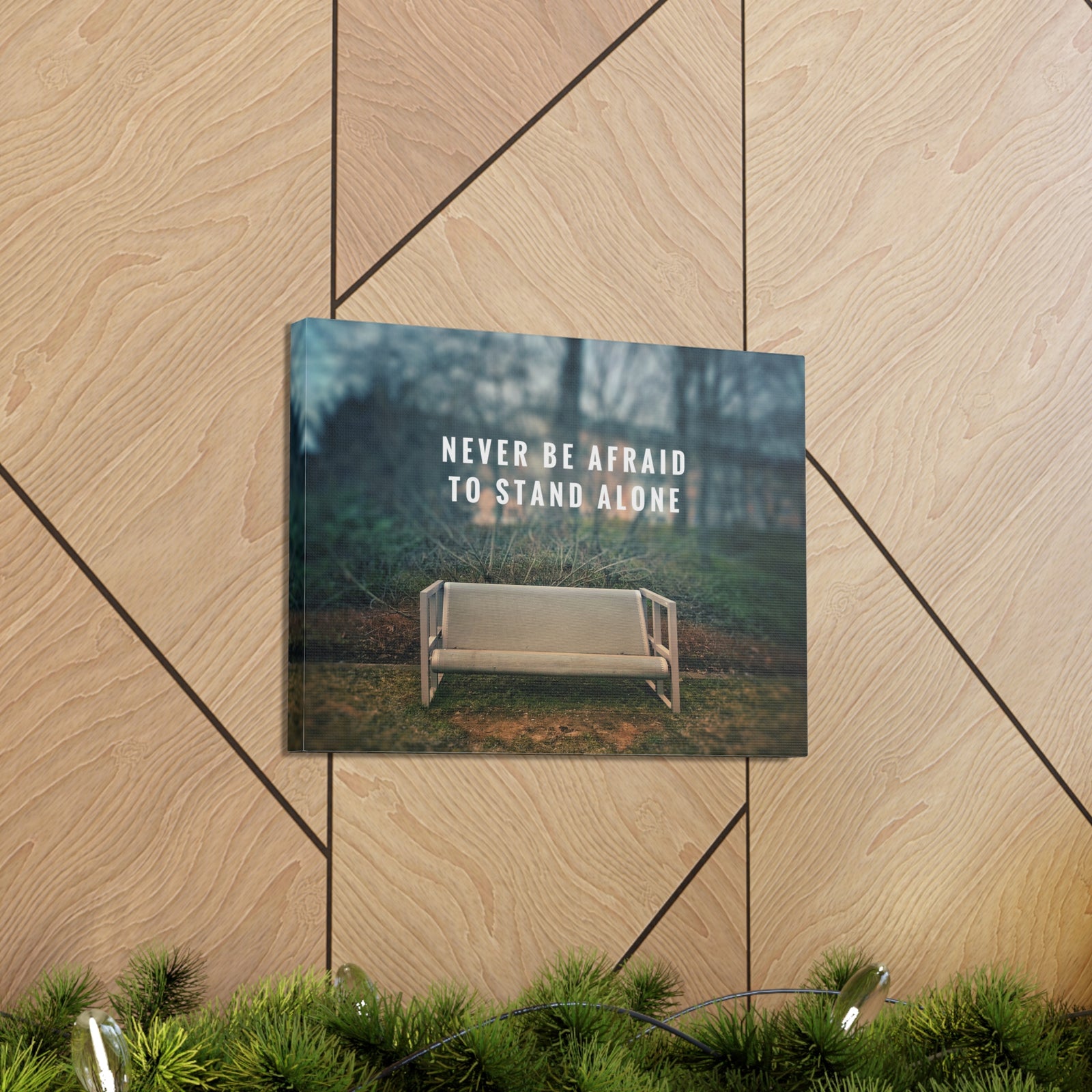 Inspirational Quote Canvas Never Be Afraid To Stand Alone Motivational Print Ready to Hang Artwork-Express Your Love Gifts