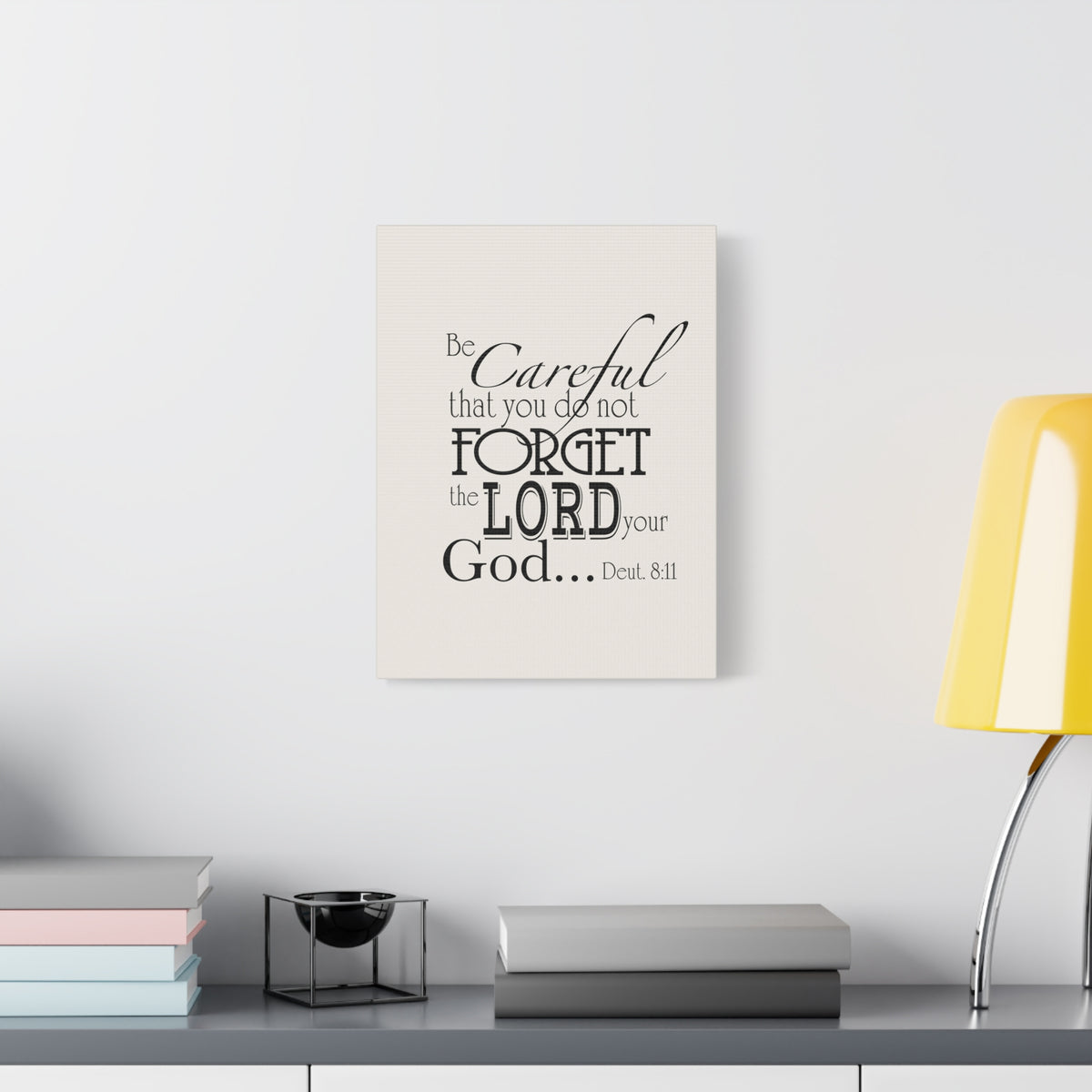 Scripture Walls Deuteronomy 8:11 Be Careful Bible Verse Canvas Christian Wall Art Ready to Hang Unframed-Express Your Love Gifts