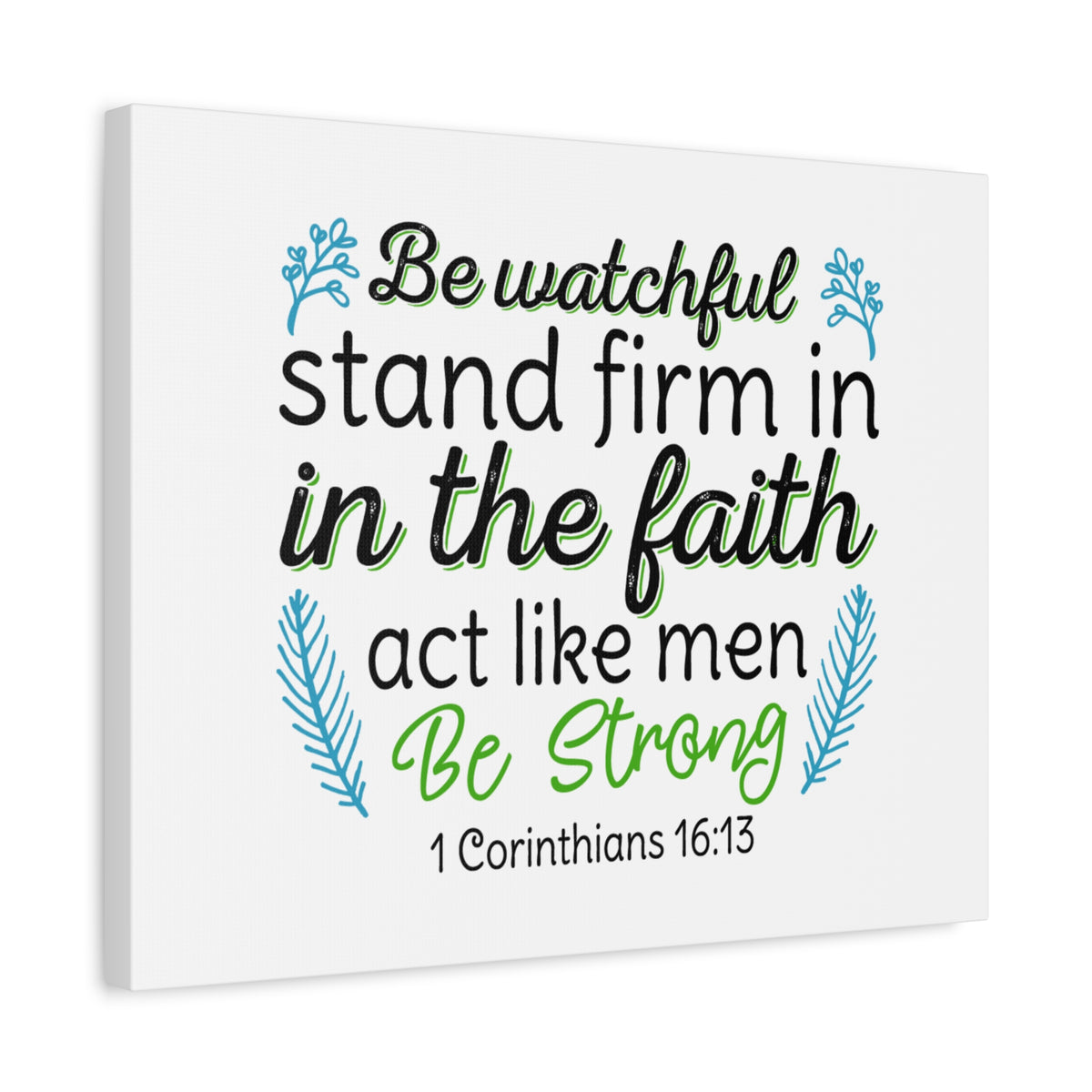 Scripture Canvas Be Strong 1 Corinthians 16:13 Christian Wall Art Bible Verse Print Ready to Hang-Express Your Love Gifts